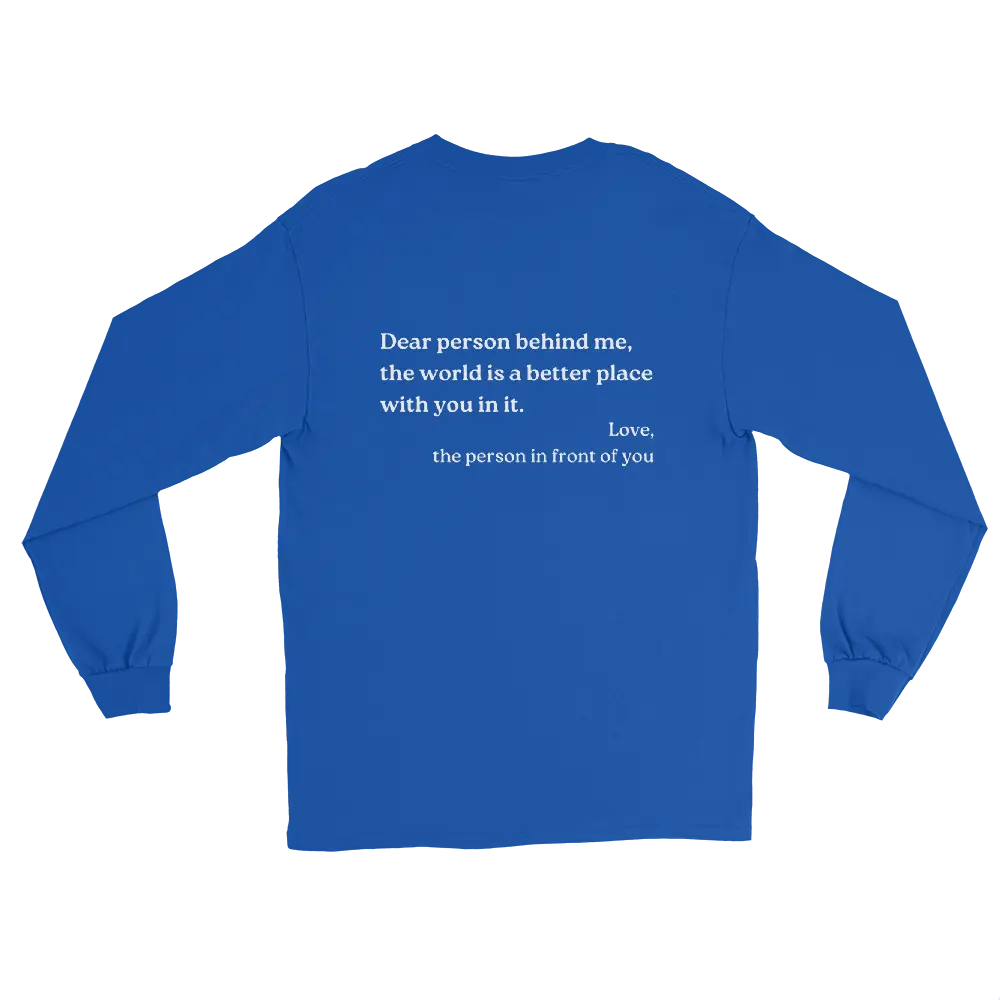 Dear Person Behind Me Original Long Sleeve Shirt