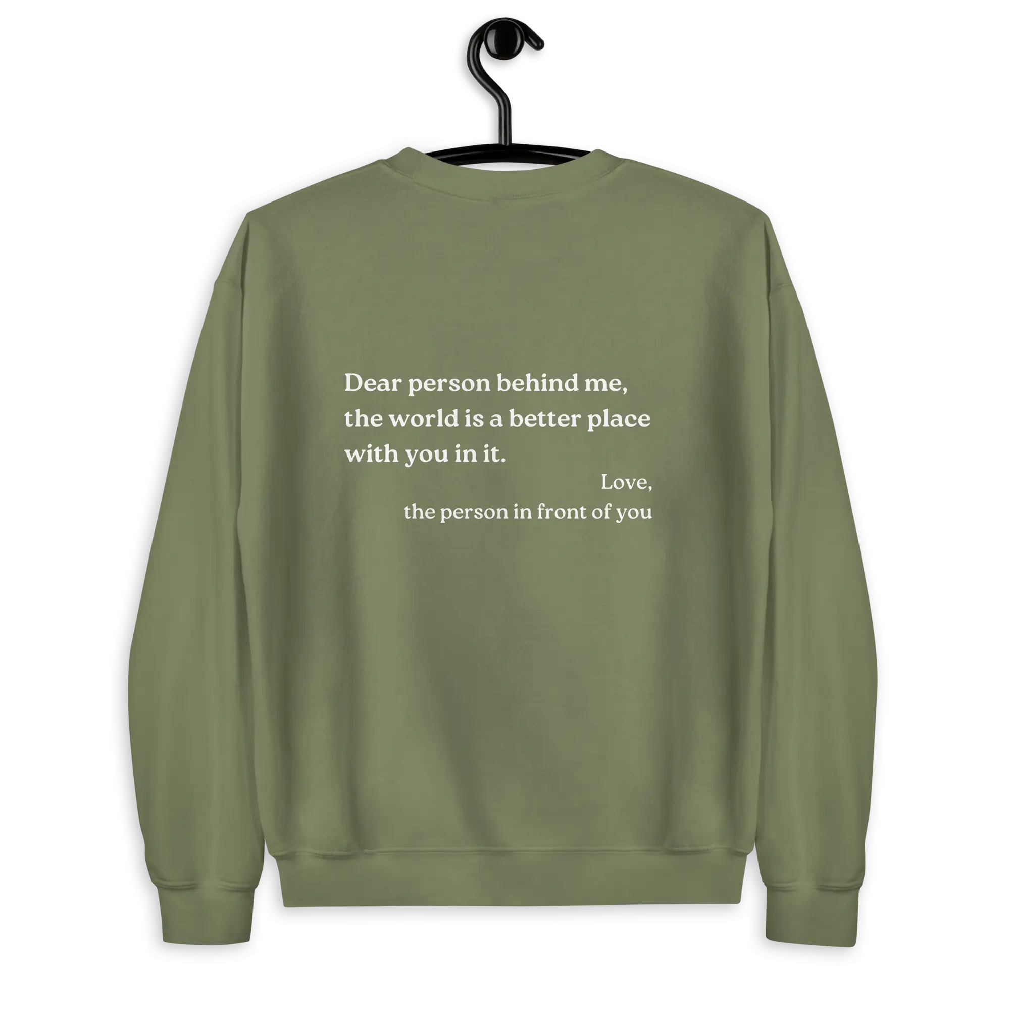 dear person behind me original sweatshirt with you are enough on front in military green