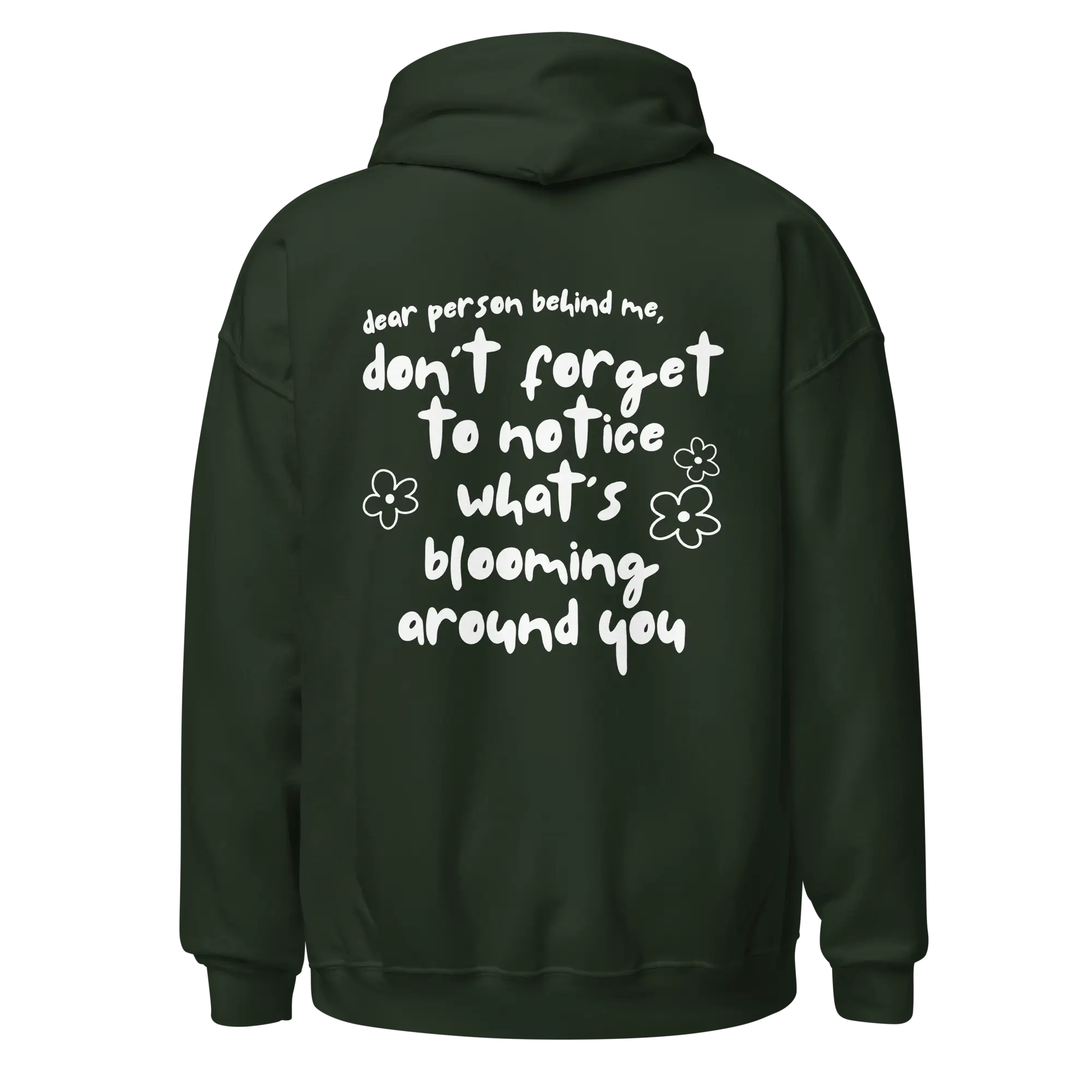 Don't Forget To Notice What's Blooming Around You Hoodie