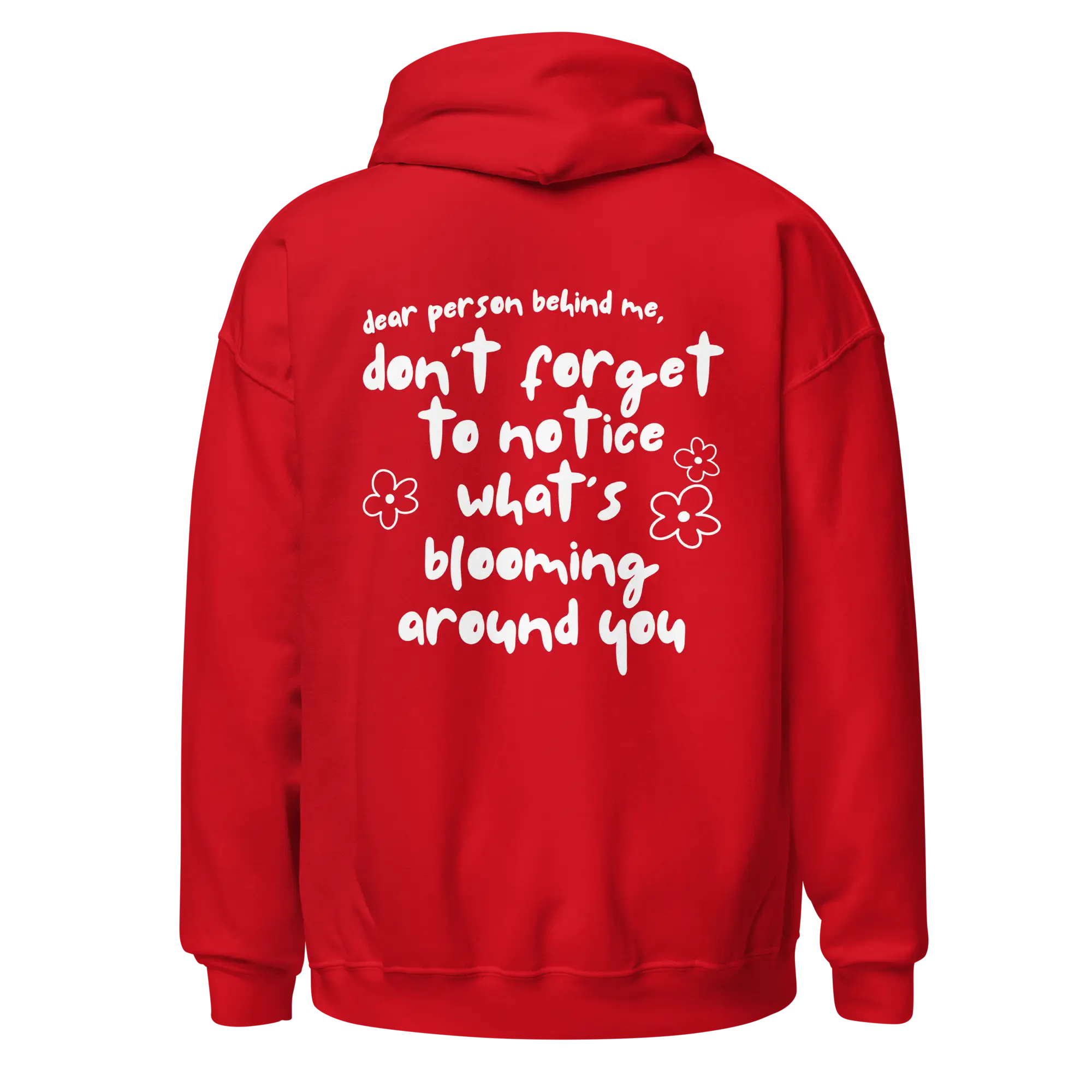 Don't Forget To Notice What's Blooming Around You Hoodie