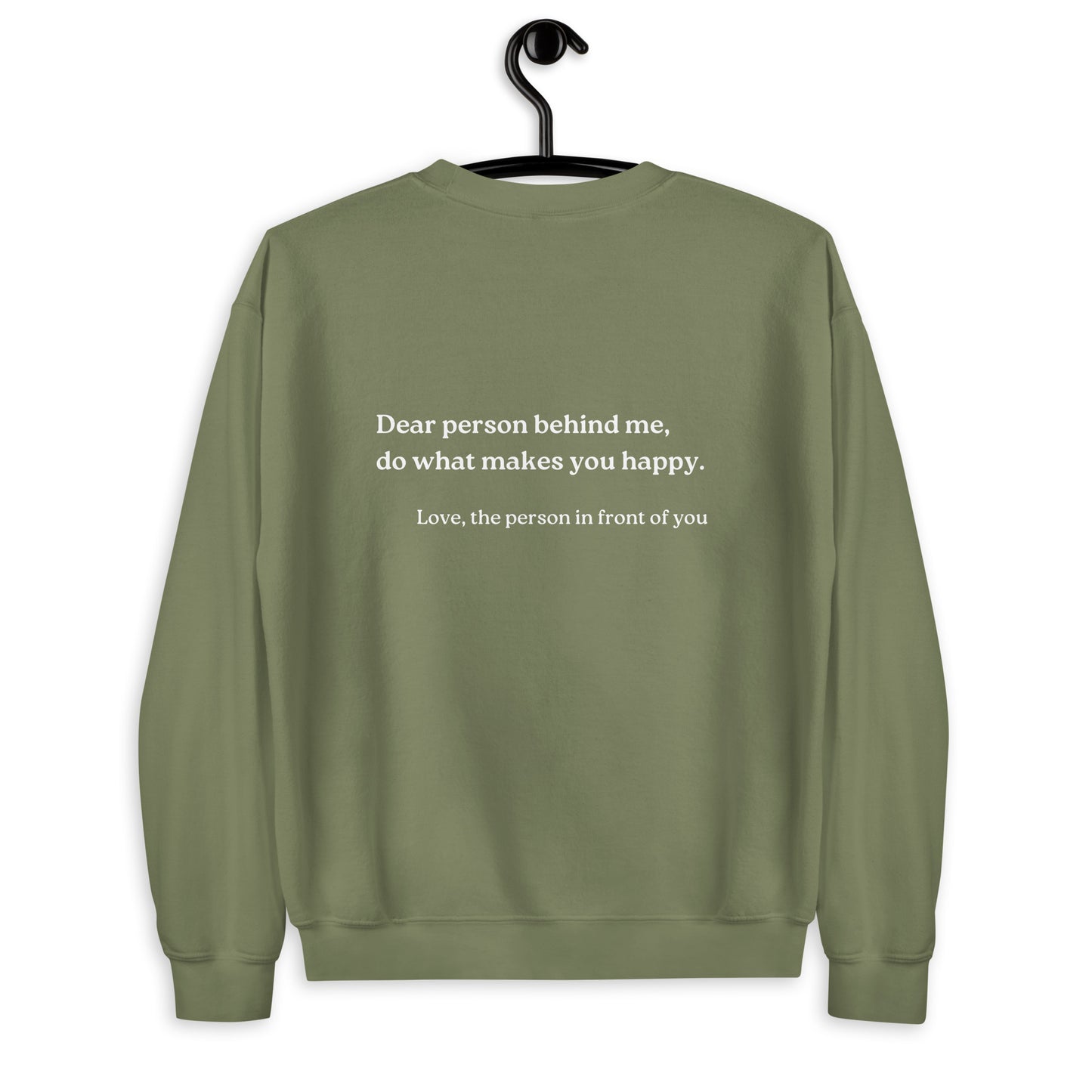 do what makes you happy sweatshirt military green