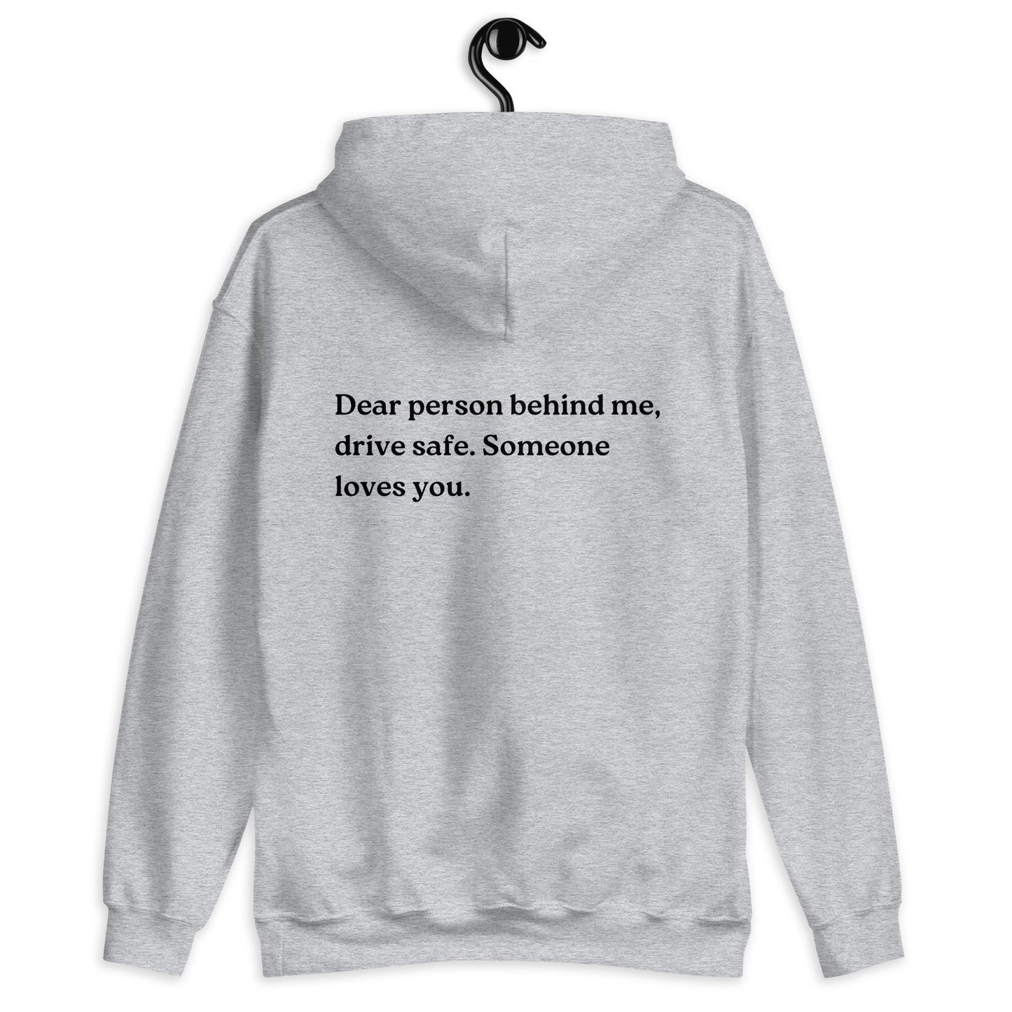 drive safe someone loves you hoodie grey