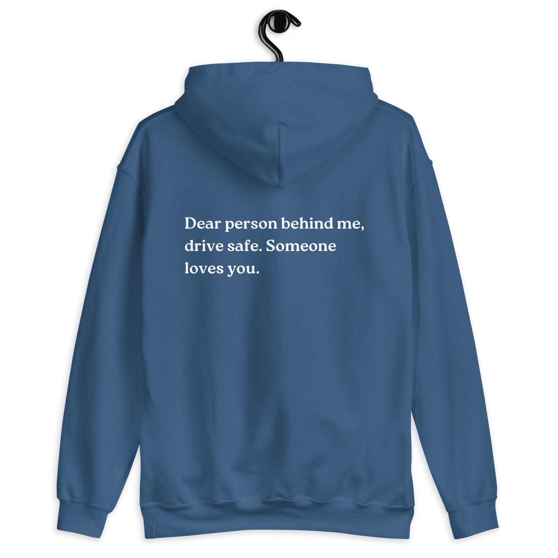 drive safe someone loves you hoodie indigo