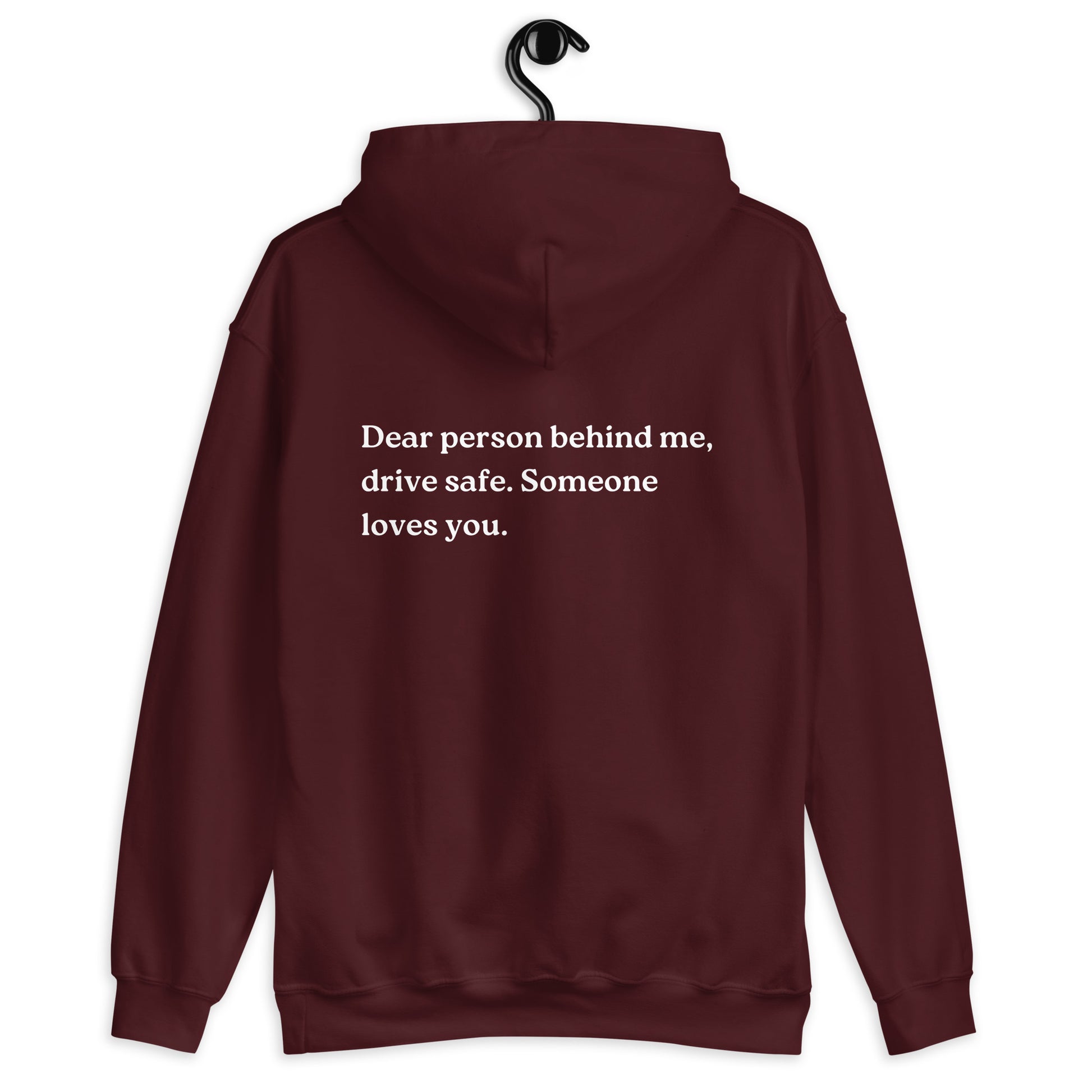 drive safe someone loves you hoodie maroon