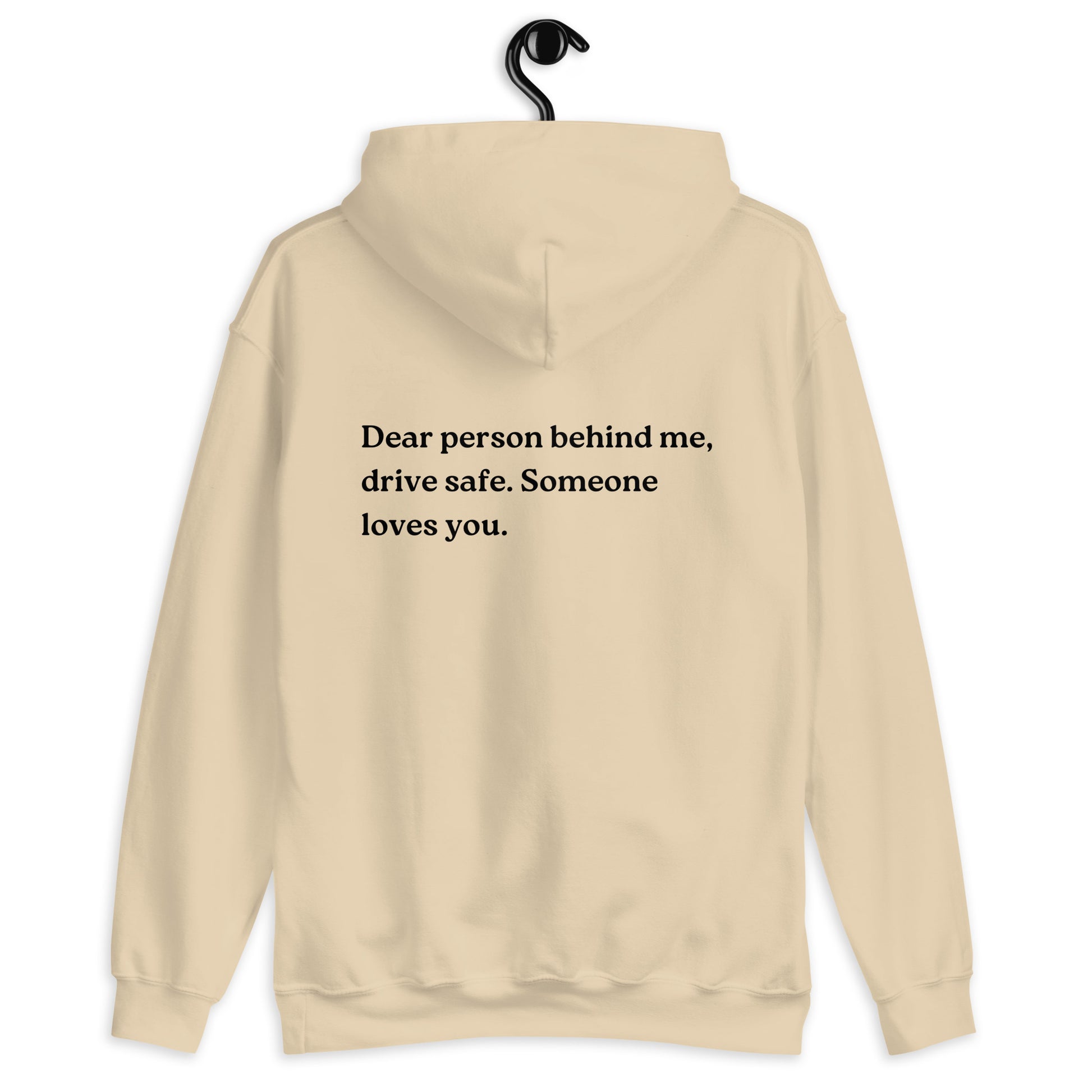 drive safe someone loves you hoodie sand