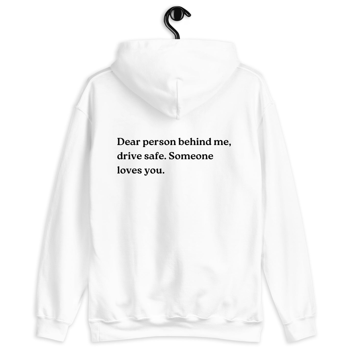 drive safe someone loves you hoodie white