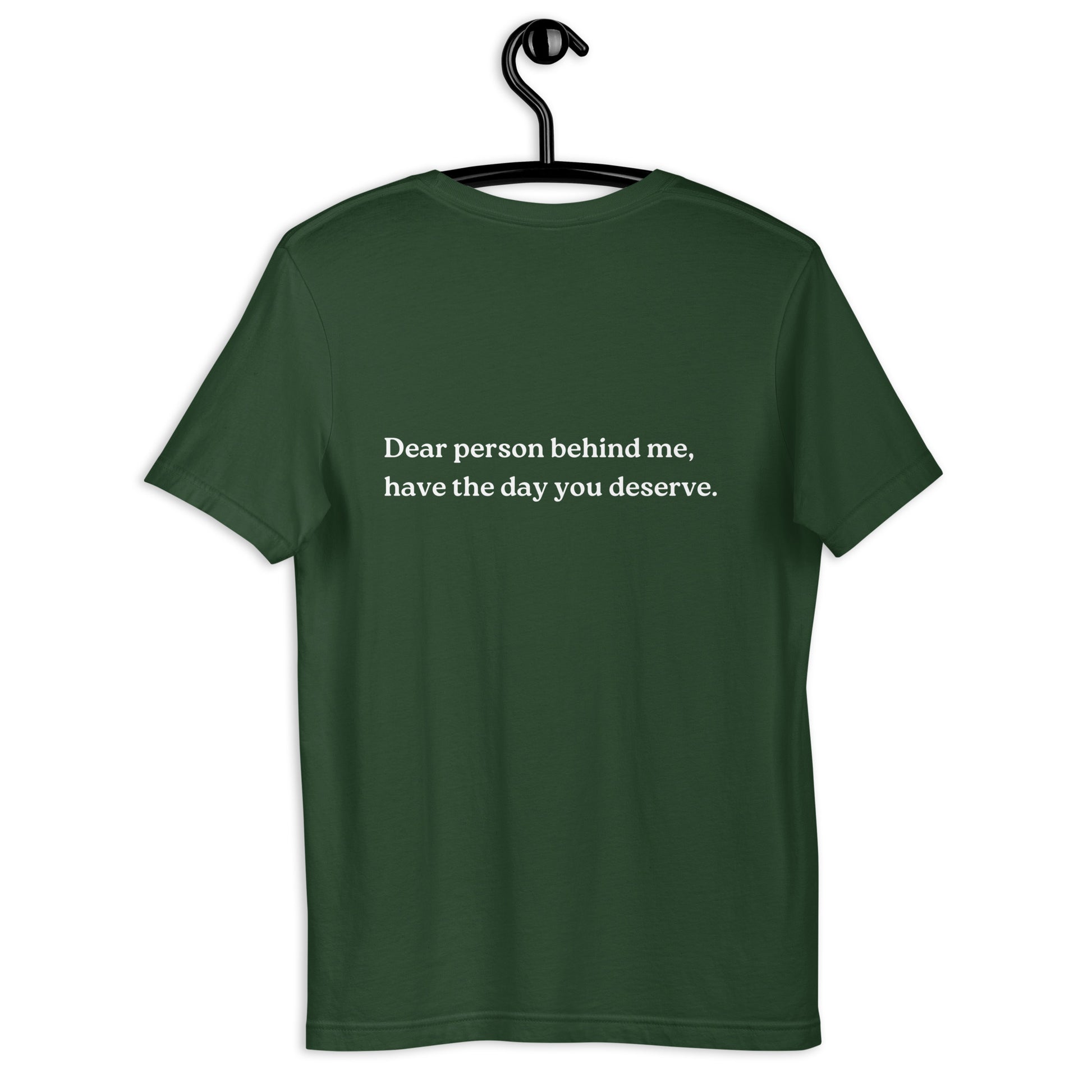 have the day you deserve shirt forest