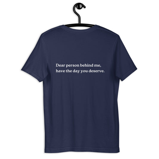 have the day you deserve shirt navy
