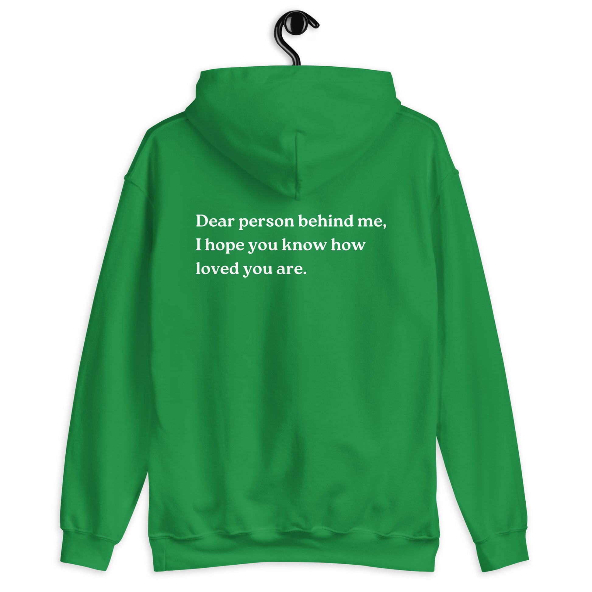 i hope you know how loved you are hoodie green