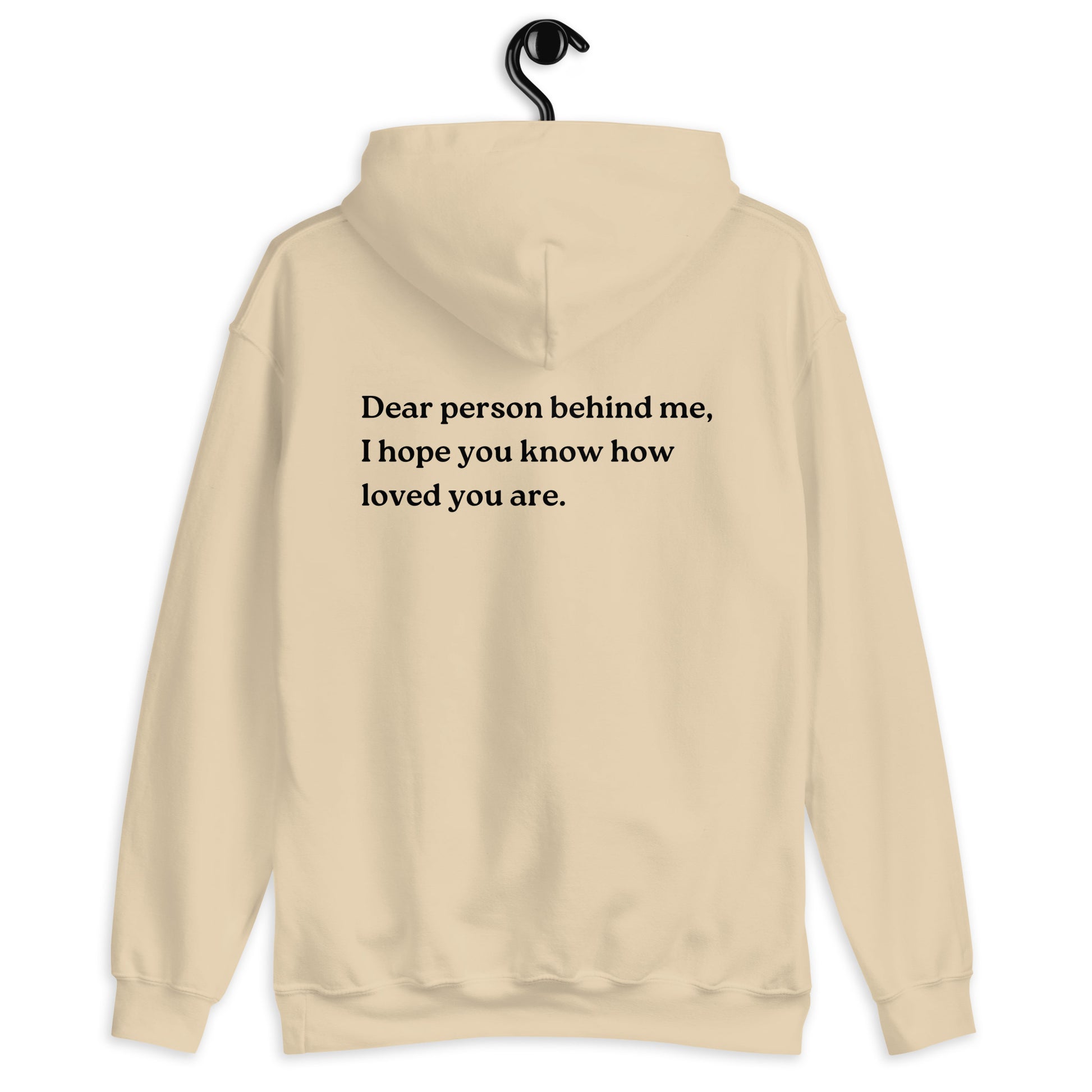 i hope you know how loved you are hoodie sand