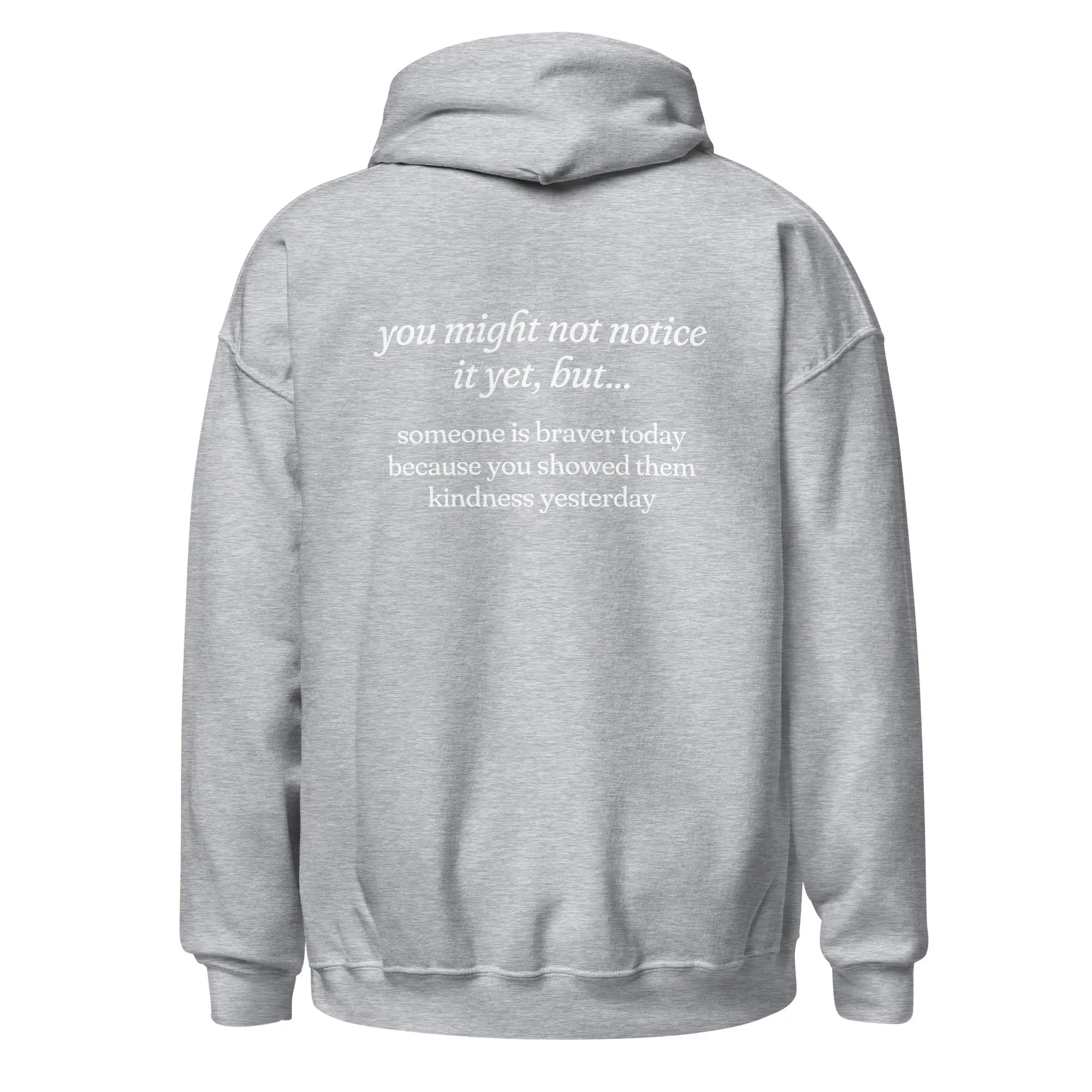 Someone is Braver Today Because You Showed Them Kindness Yesterday grey mental health hoodie