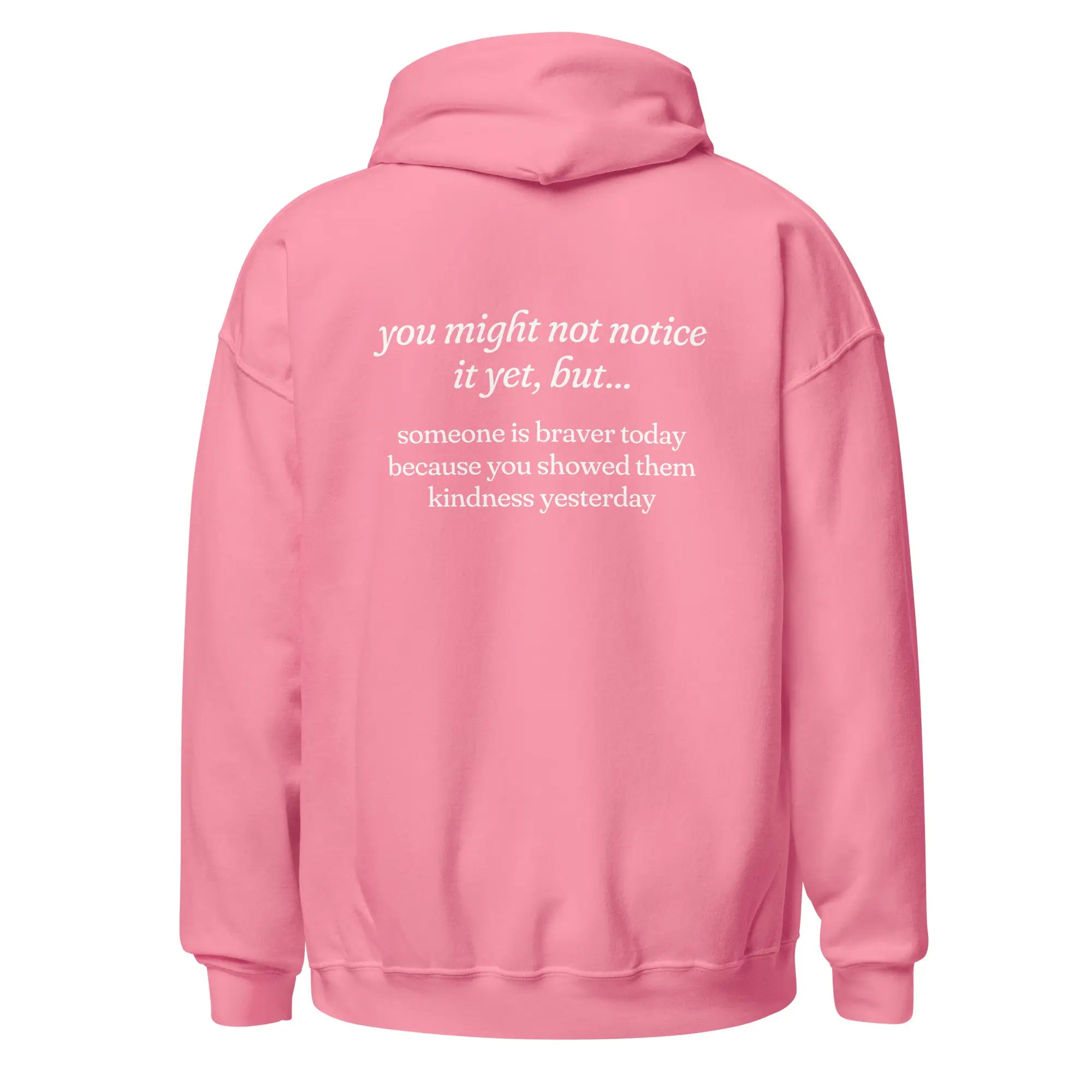 Someone is Braver Today Because You Showed Them Kindness Yesterday pink mental health hoodie