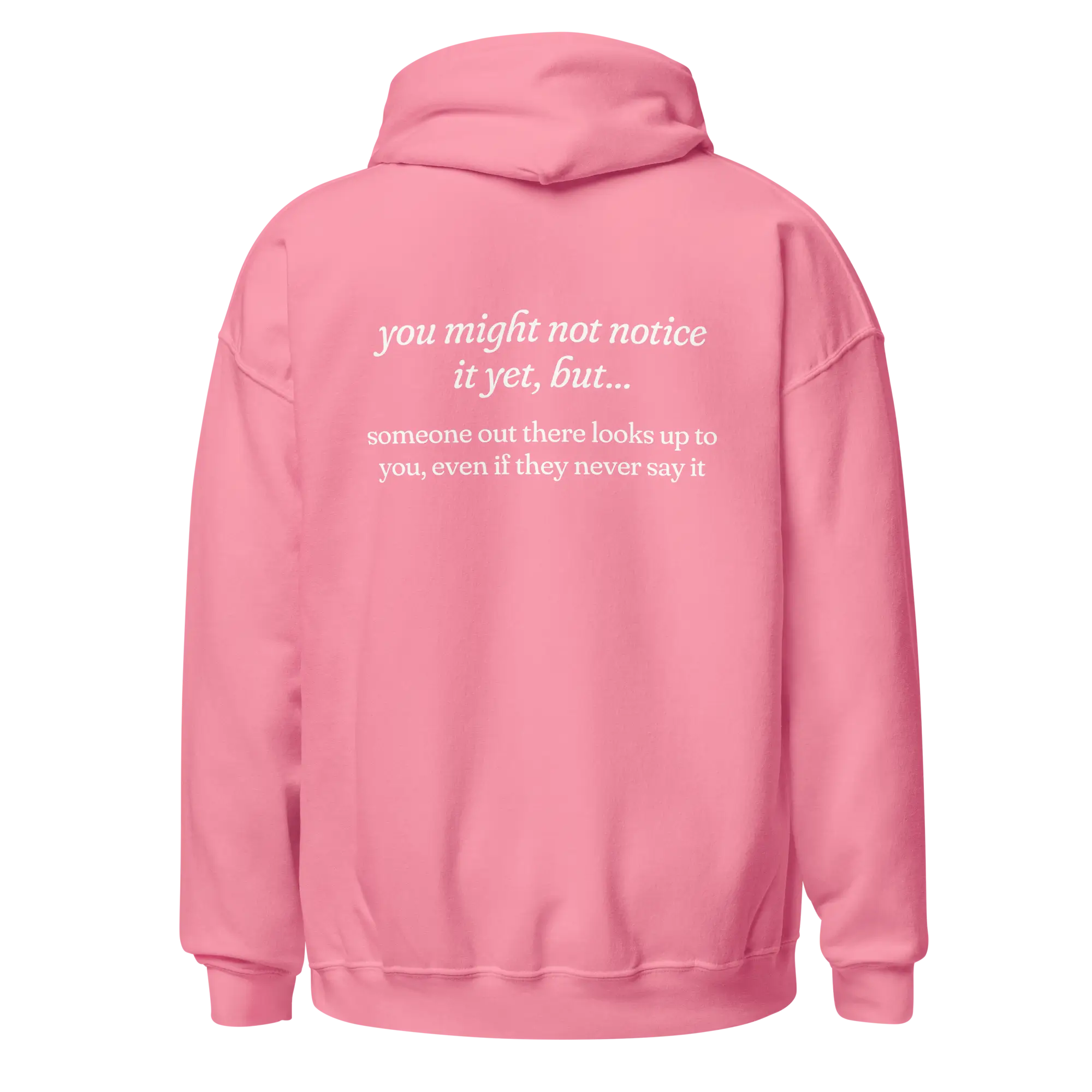 someone out there looks up to you pink hoodie