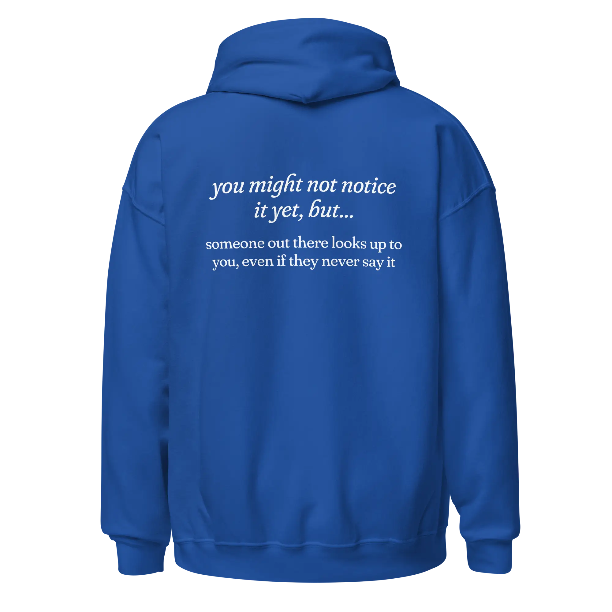someone out there looks up to you blue hoodie