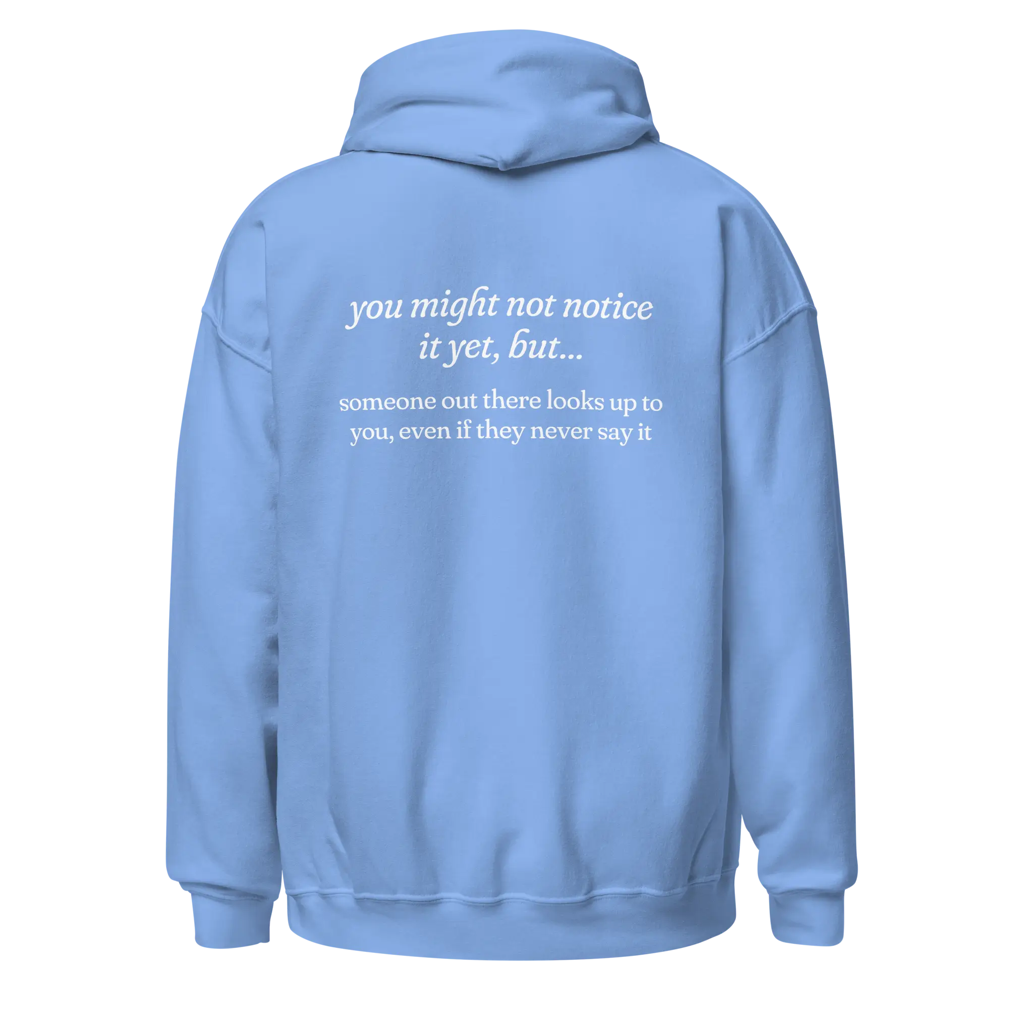 someone out there looks up to you light blue hoodie