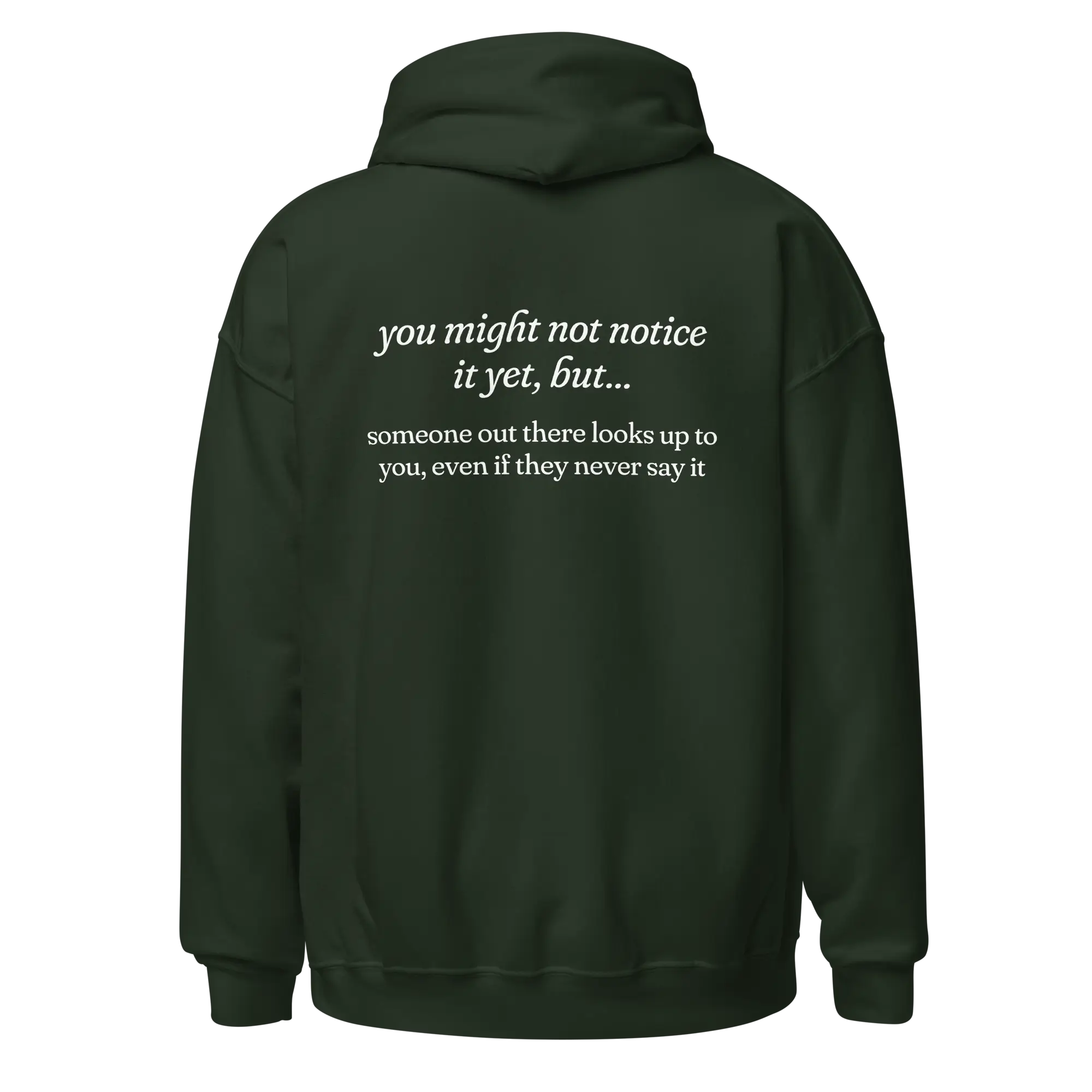 someone out there looks up to you dark green hoodie