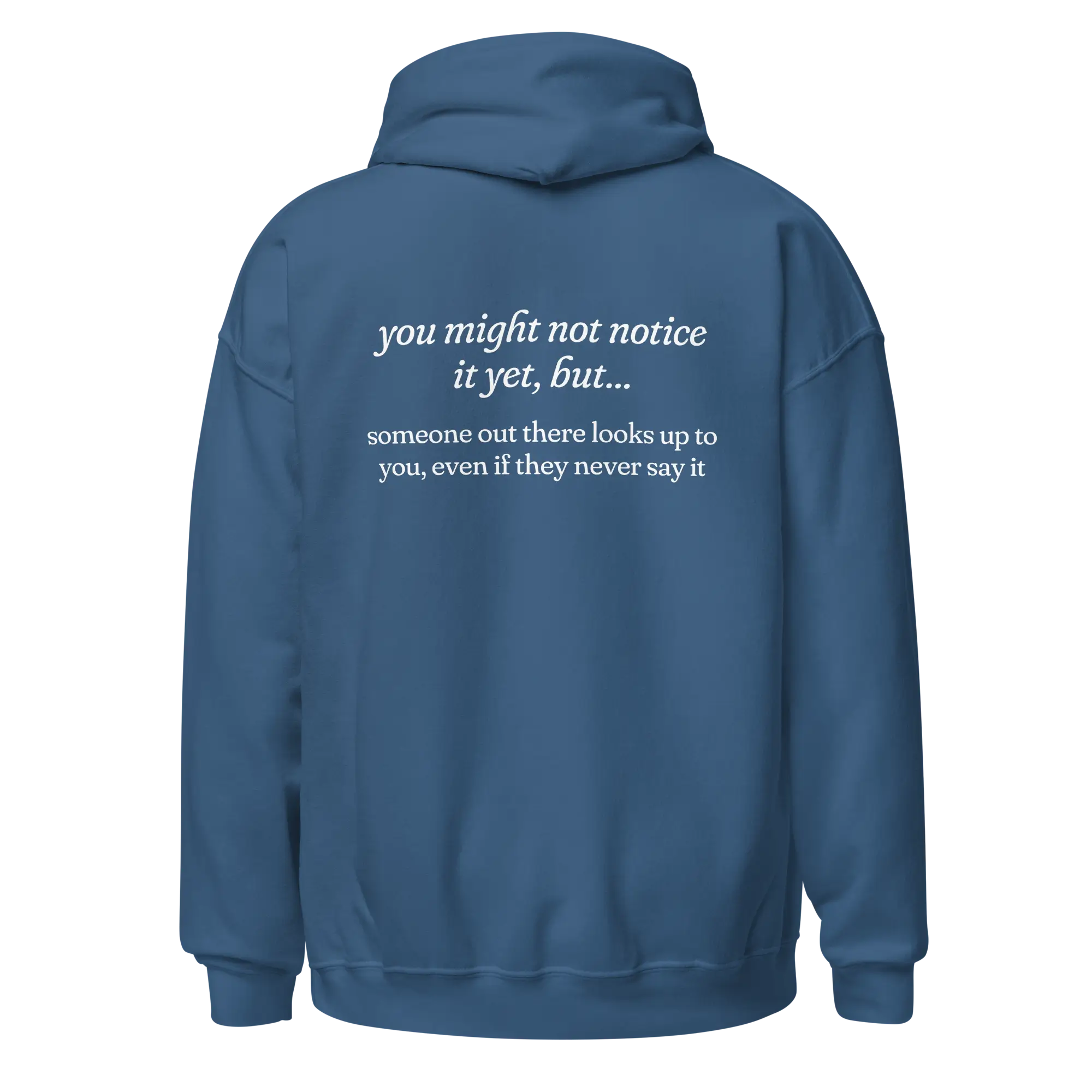 someone out there looks up to you indigo blue hoodie