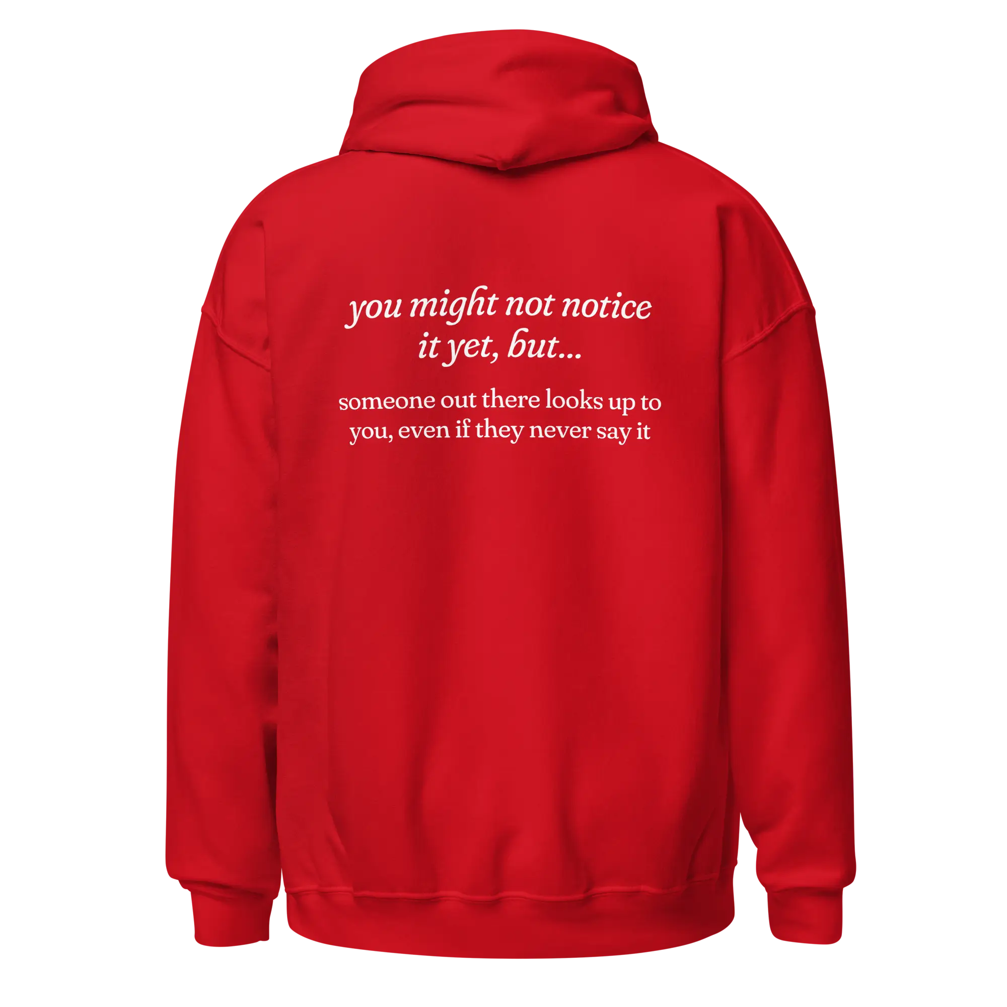 someone out there looks up to you red hoodie