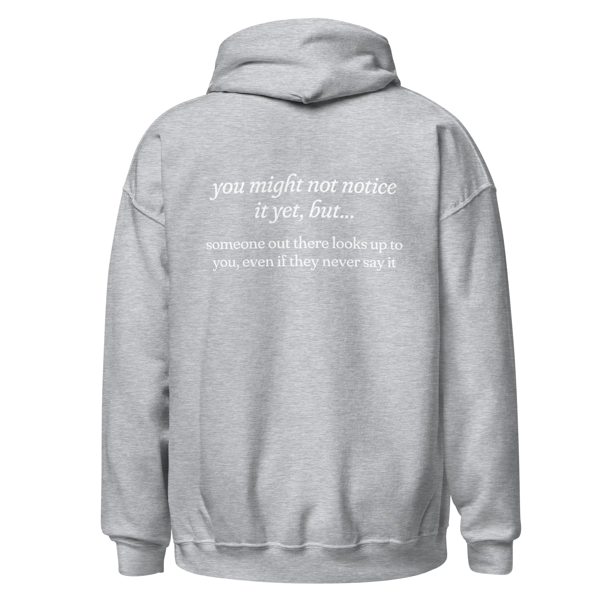 someone out there looks up to you grey hoodie