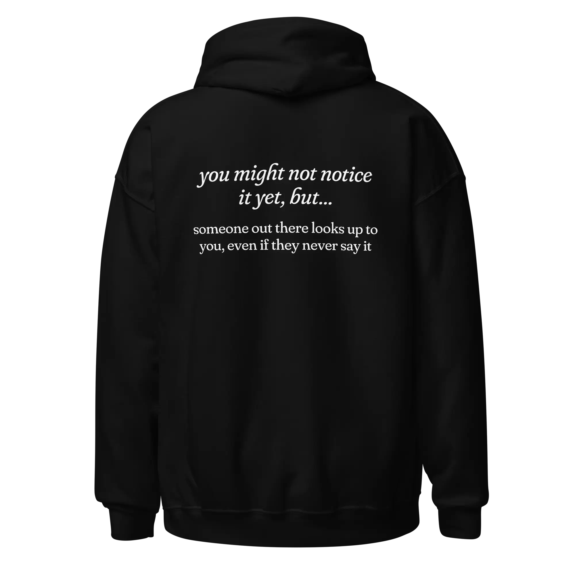 someone out there looks up to you hoodie