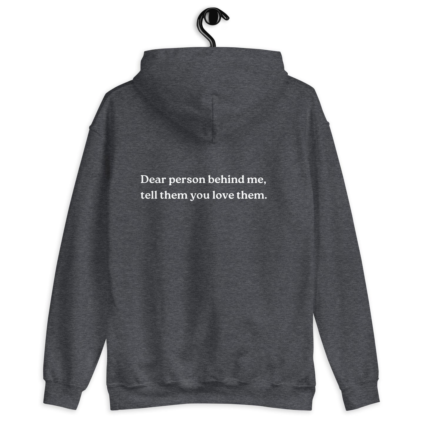 tell them you love them hoodie heather