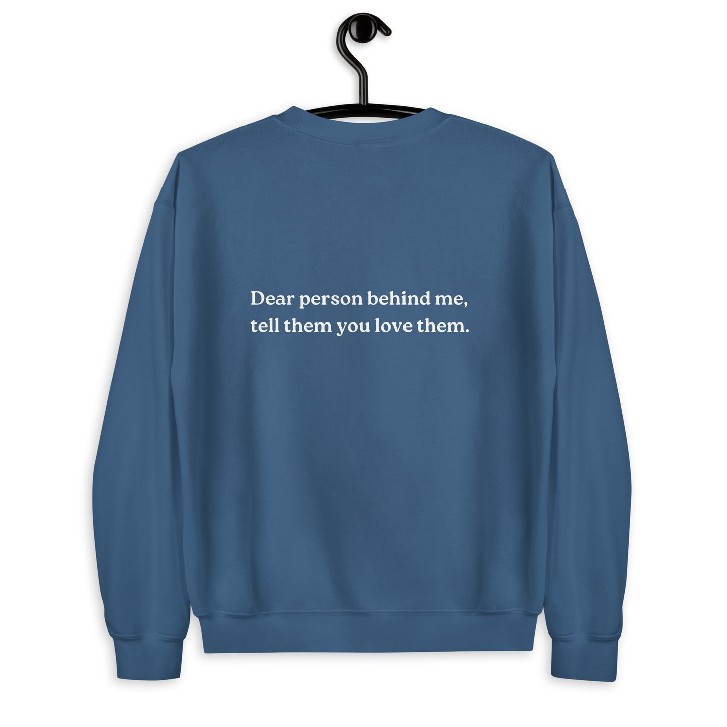 tell them you love them sweatshirt indigo