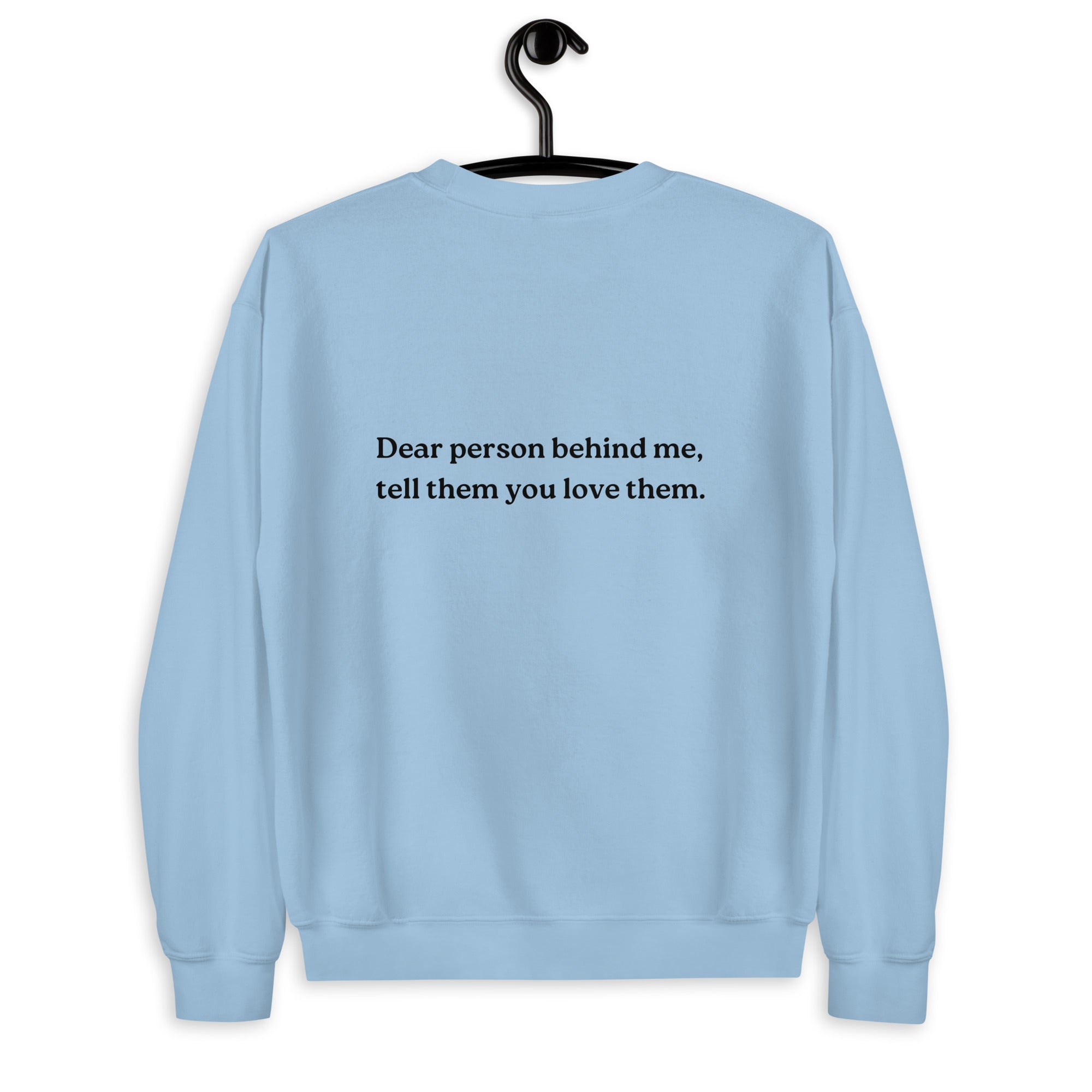 tell them you love them sweatshirt light blue