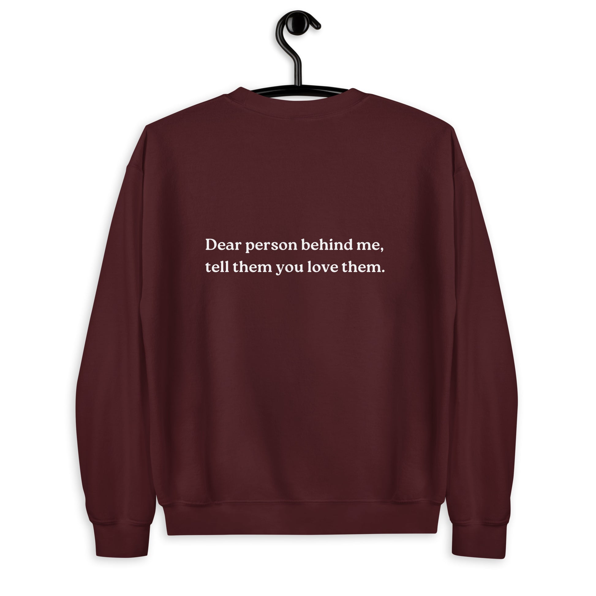 tell them you love them sweatshirt maroon