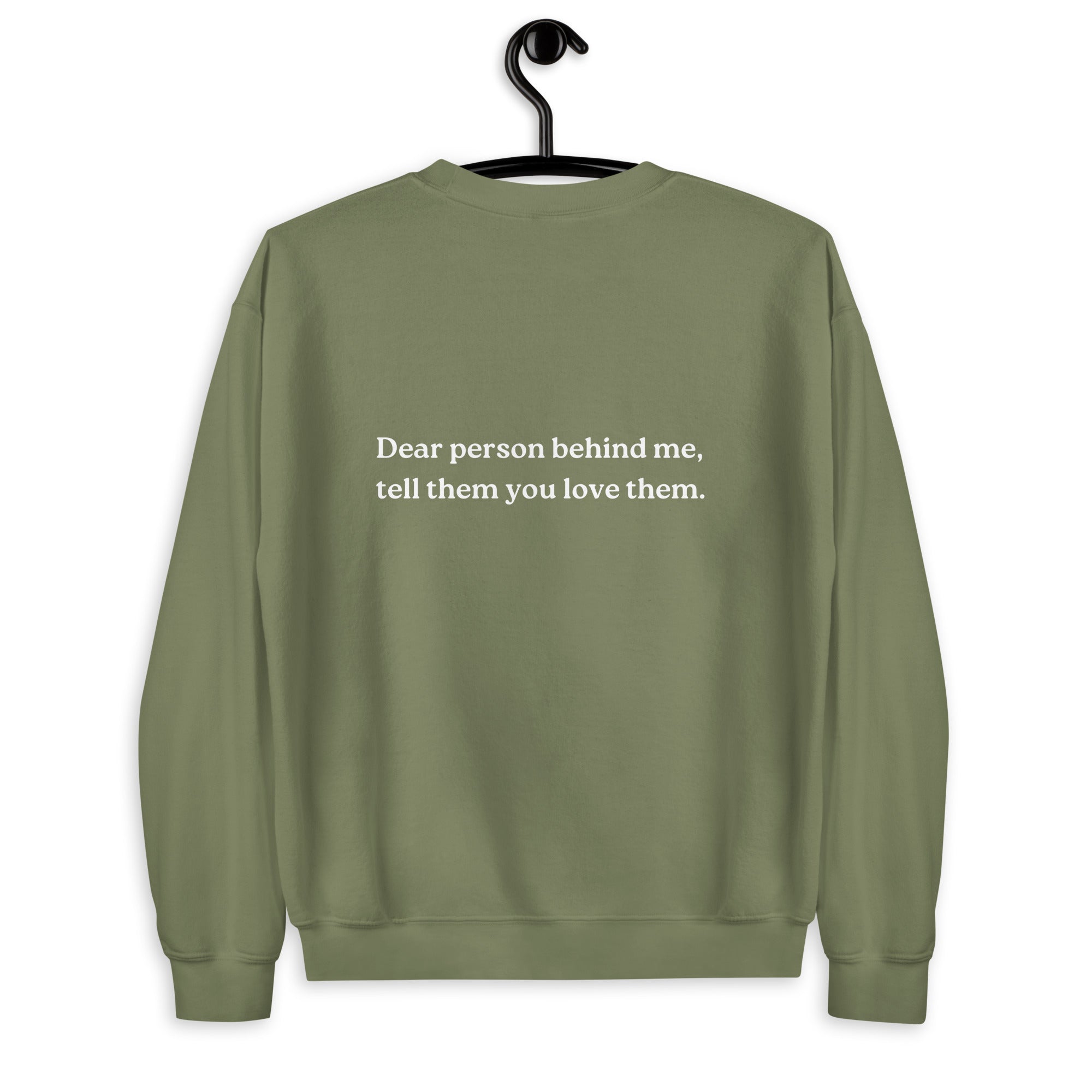 tell them you love them sweatshirt military green