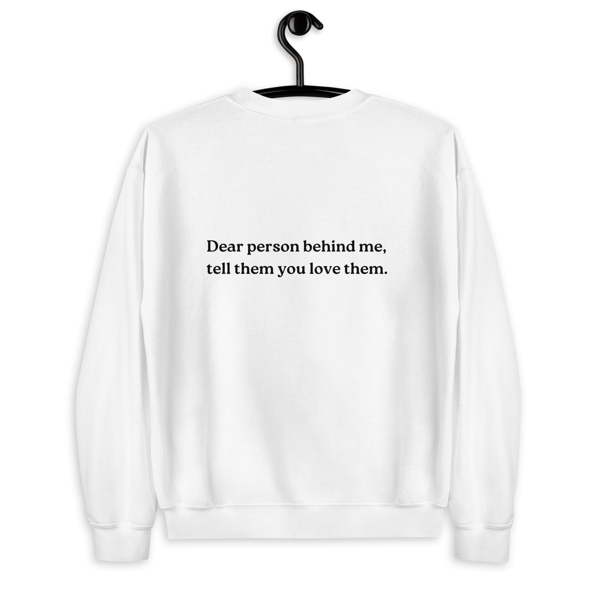 tell them you love them sweatshirt white