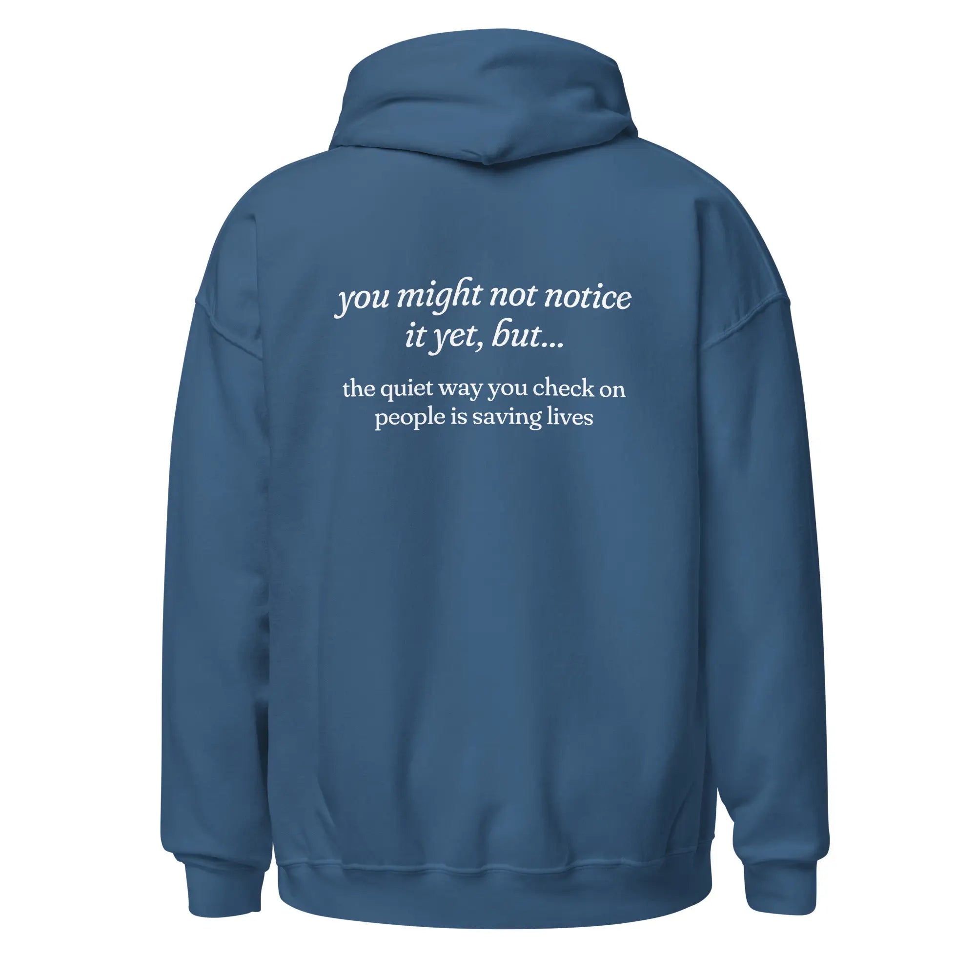The Quiet Way You Check on People is Saving Lives mental health indigo blue hoodie