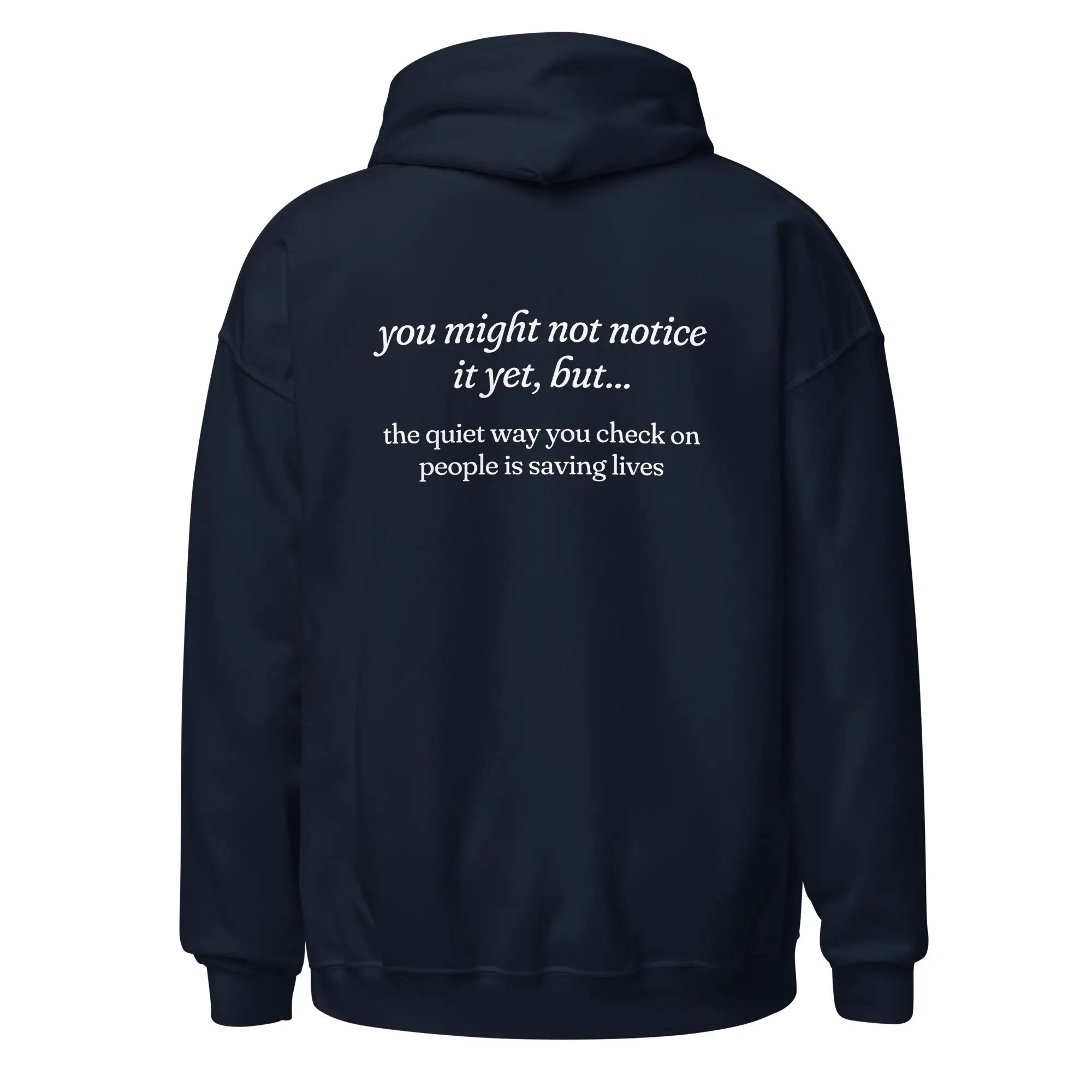 The Quiet Way You Check on People is Saving Lives mental health navy hoodie