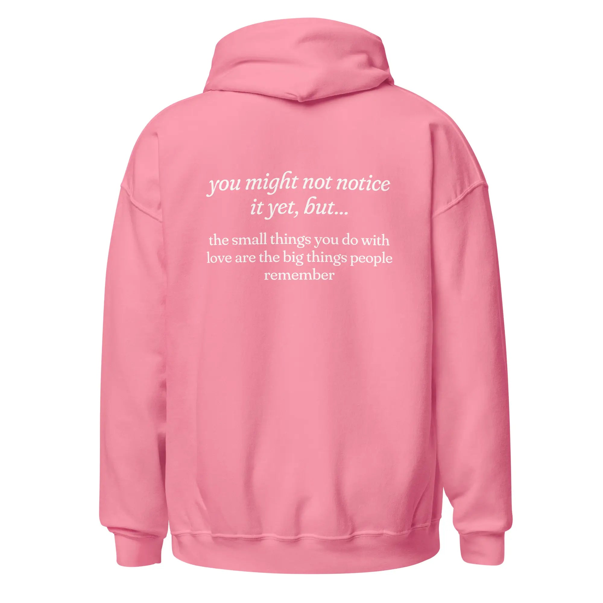 The Small Things You Do With Love Are the Big Things People Remember mental health azalea hoodie