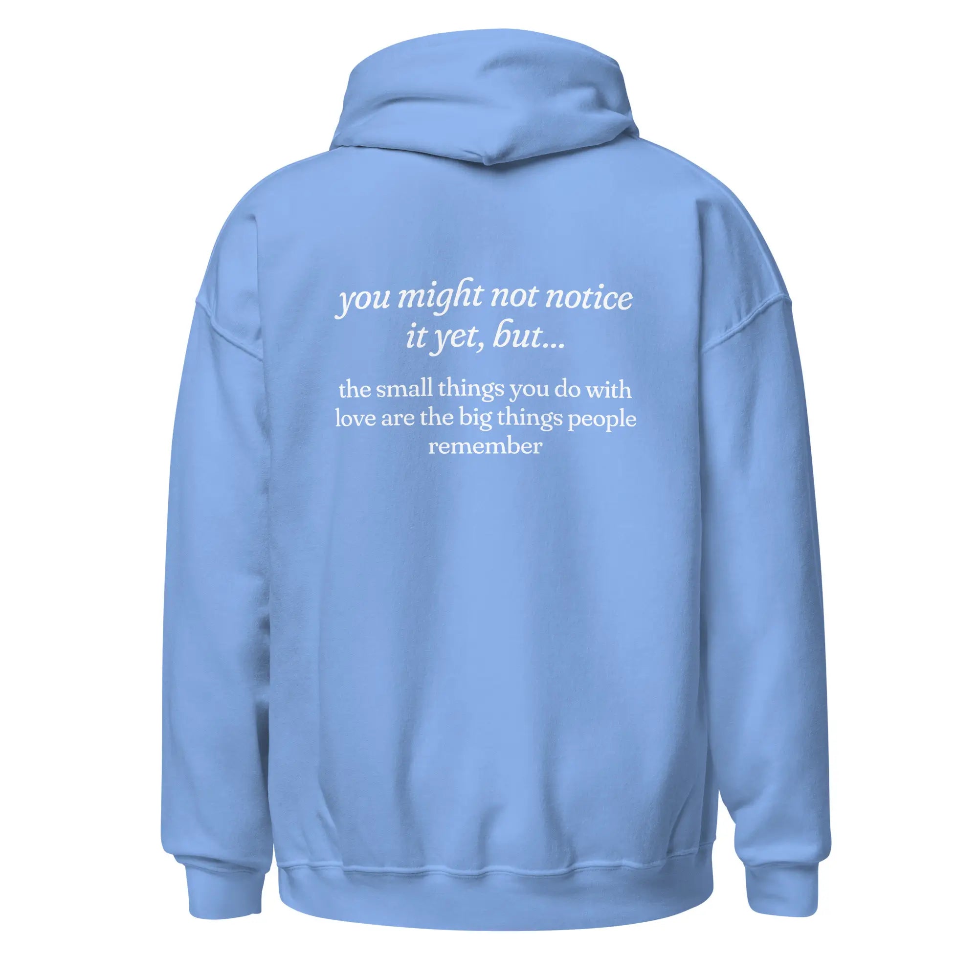 The Small Things You Do With Love Are the Big Things People Remember mental health blue hoodie