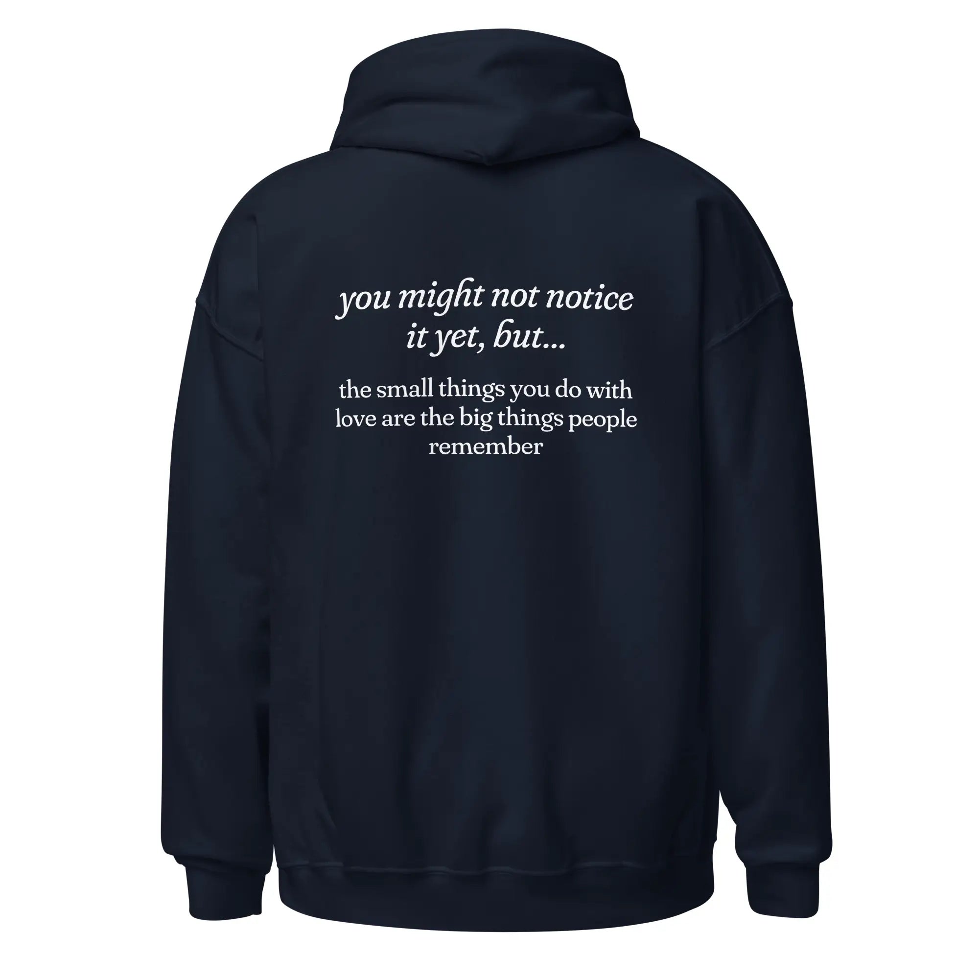 The Small Things You Do With Love Are the Big Things People Remember mental health navy blue hoodie
