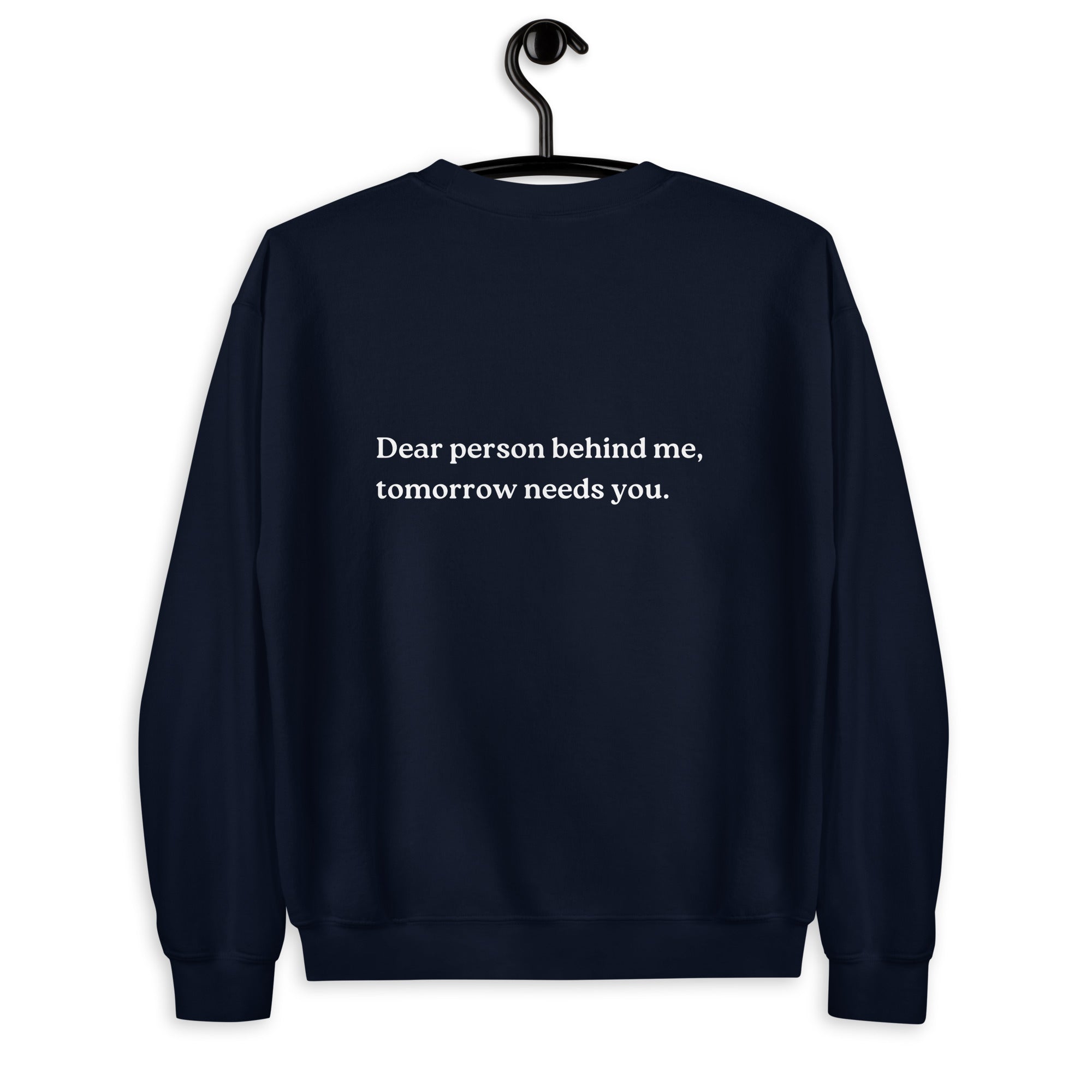 tomorrow needs you sweatshirt navy