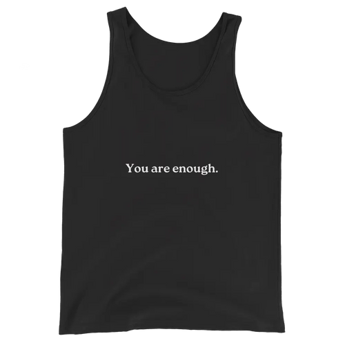 A black sleeveless tank top with the phrase 'You are enough.' printed in white serif text across the chest, shown on a plain white background.