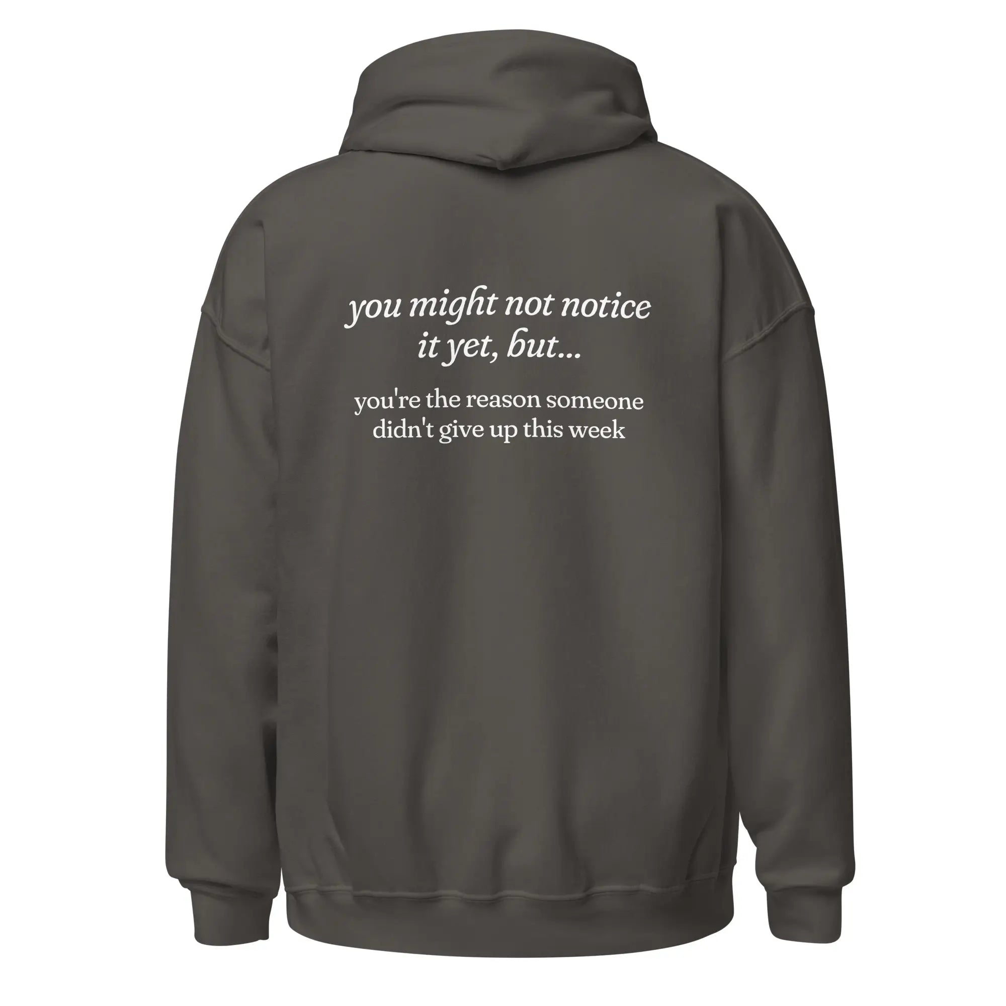 You're the Reason Someone Didn't Give Up This Week mental health charcoal hoodie