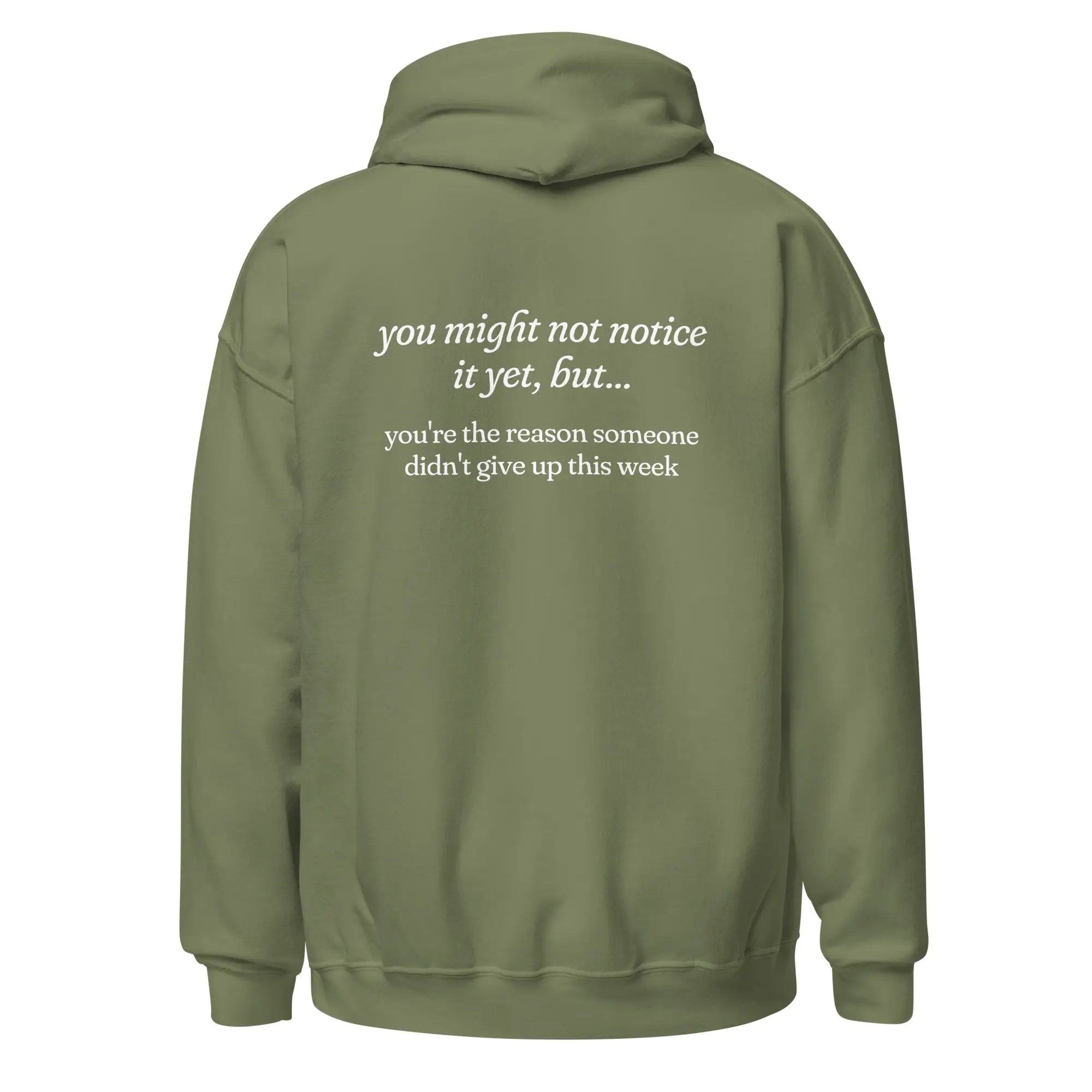 You're the Reason Someone Didn't Give Up This Week mental health green hoodie