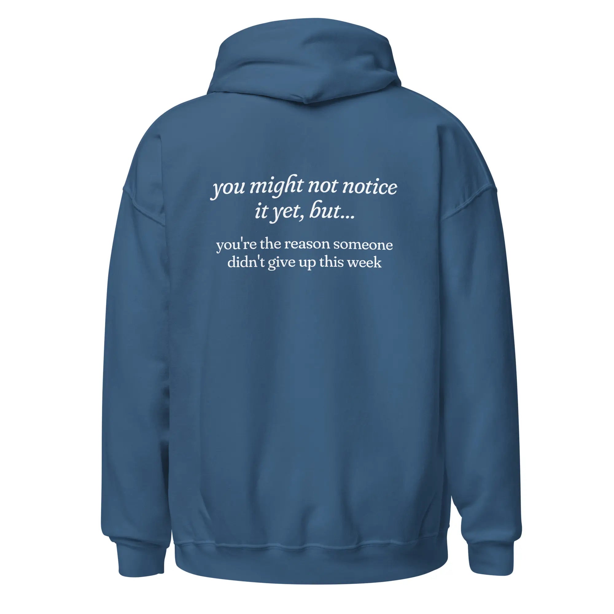 You're the Reason Someone Didn't Give Up This Week mental health indigo blue hoodie