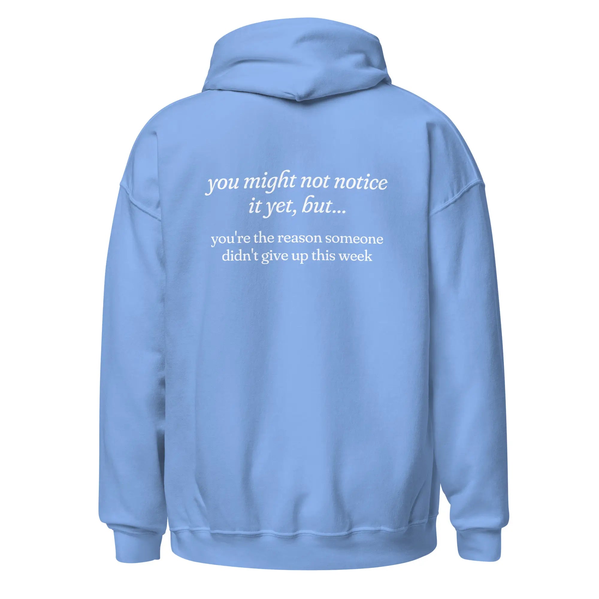 You're the Reason Someone Didn't Give Up This Week mental health light blue hoodie