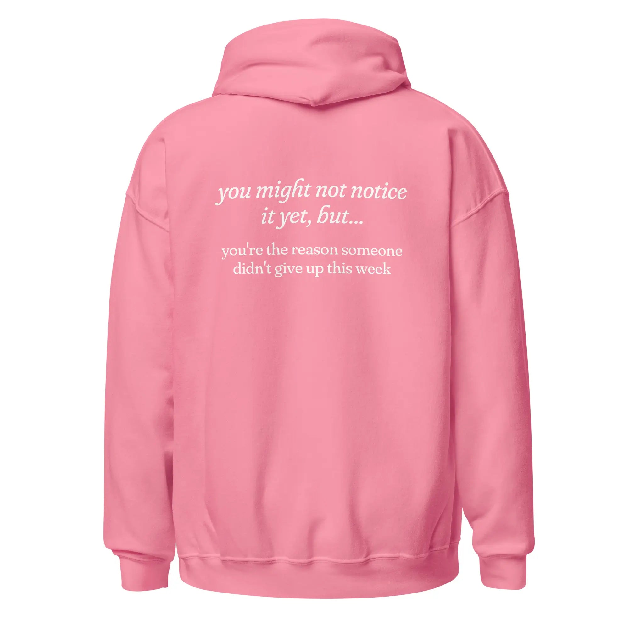 You're the Reason Someone Didn't Give Up This Week mental health pink hoodie