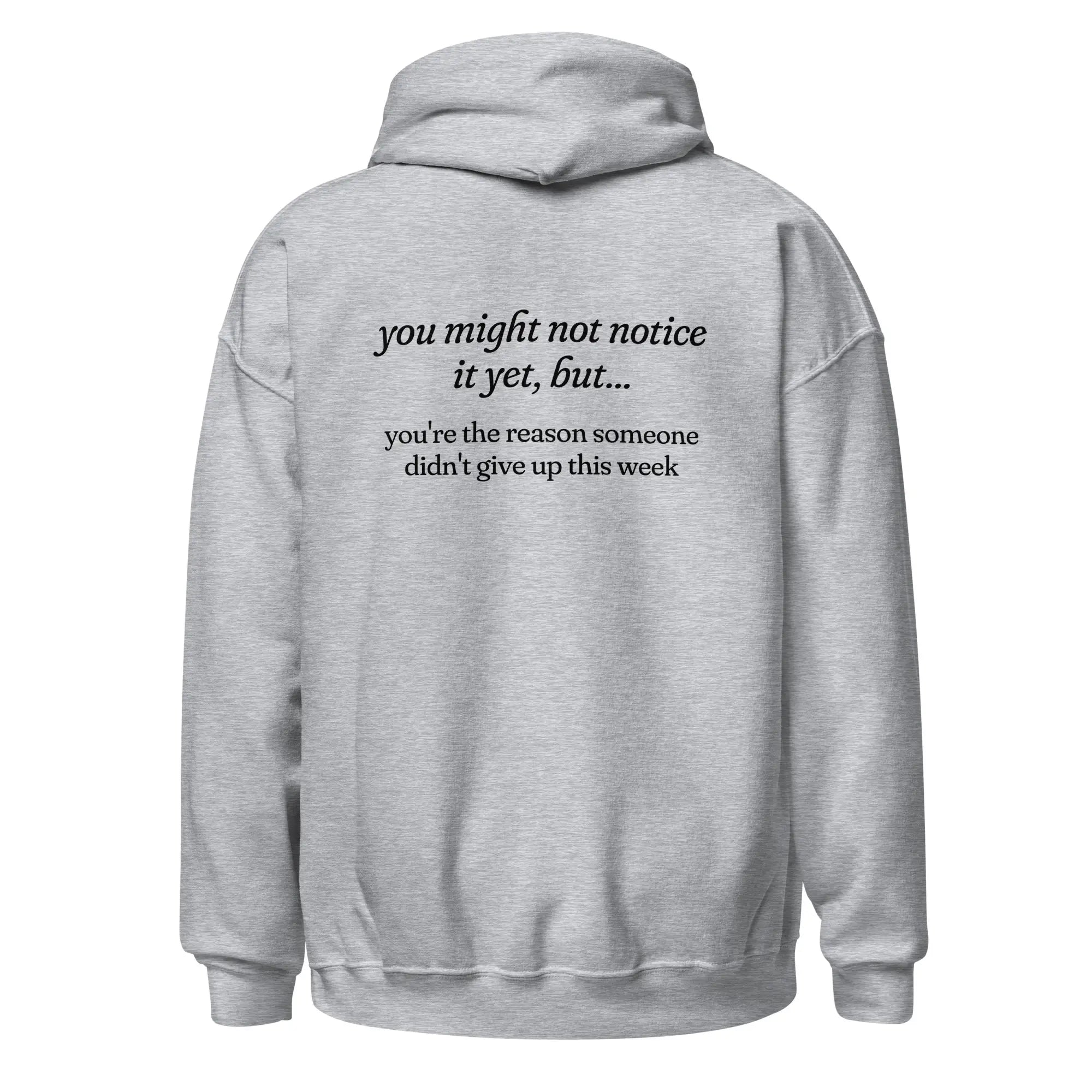 You're the Reason Someone Didn't Give Up This Week mental health grey hoodie