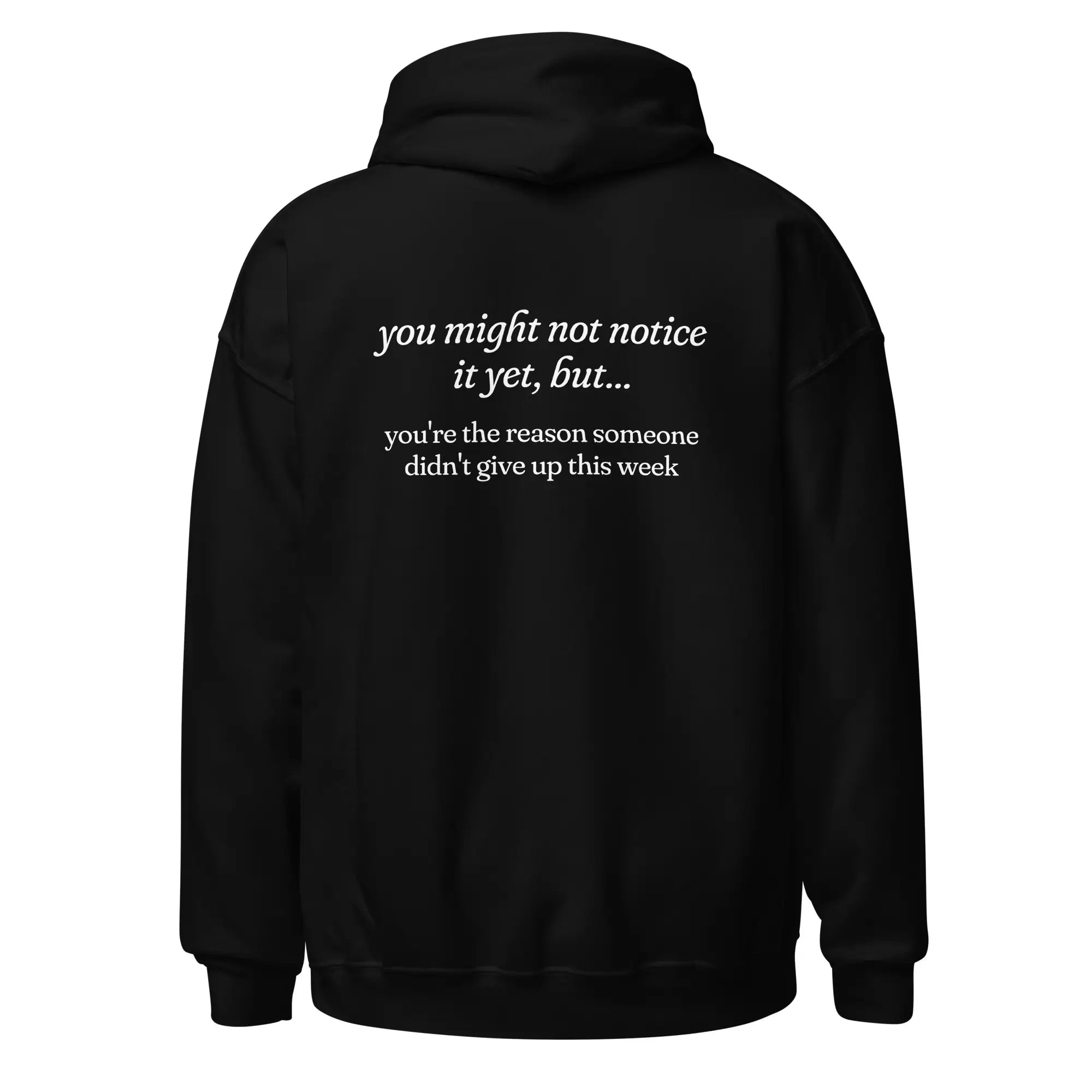 You're the Reason Someone Didn't Give Up This Week mental health hoodie