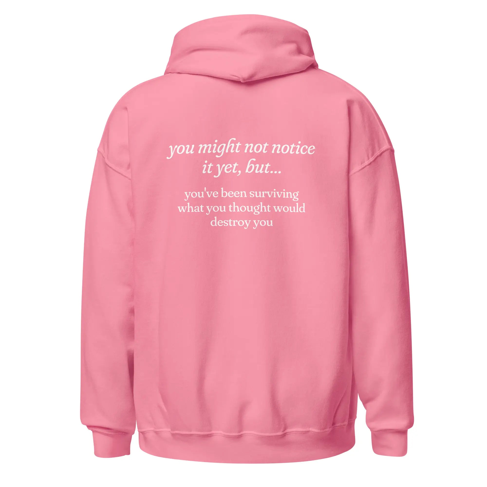 You've Been Surviving What You Thought Would Destroy You mental health azalea hoodie