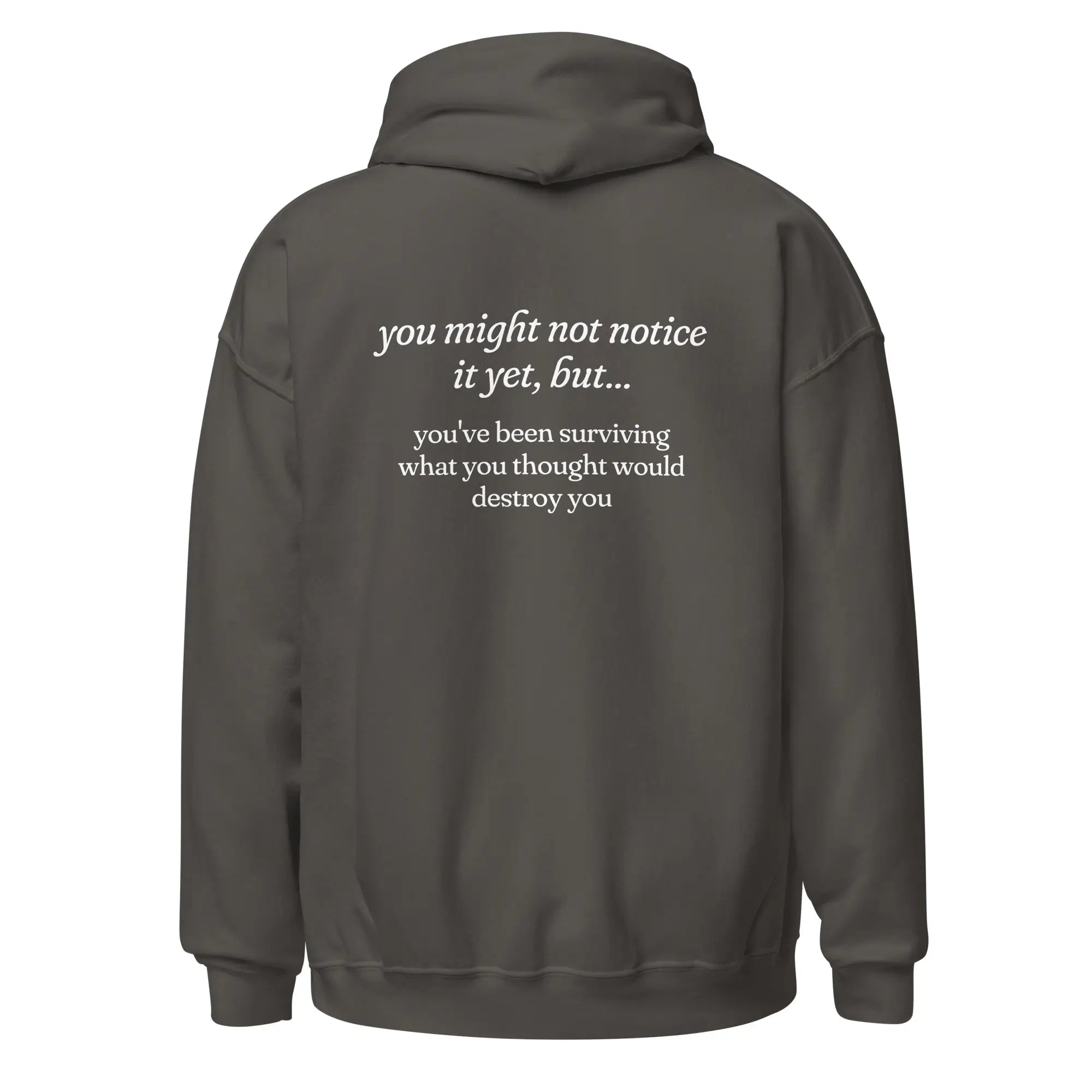 You've Been Surviving What You Thought Would Destroy You mental health charcoal hoodie