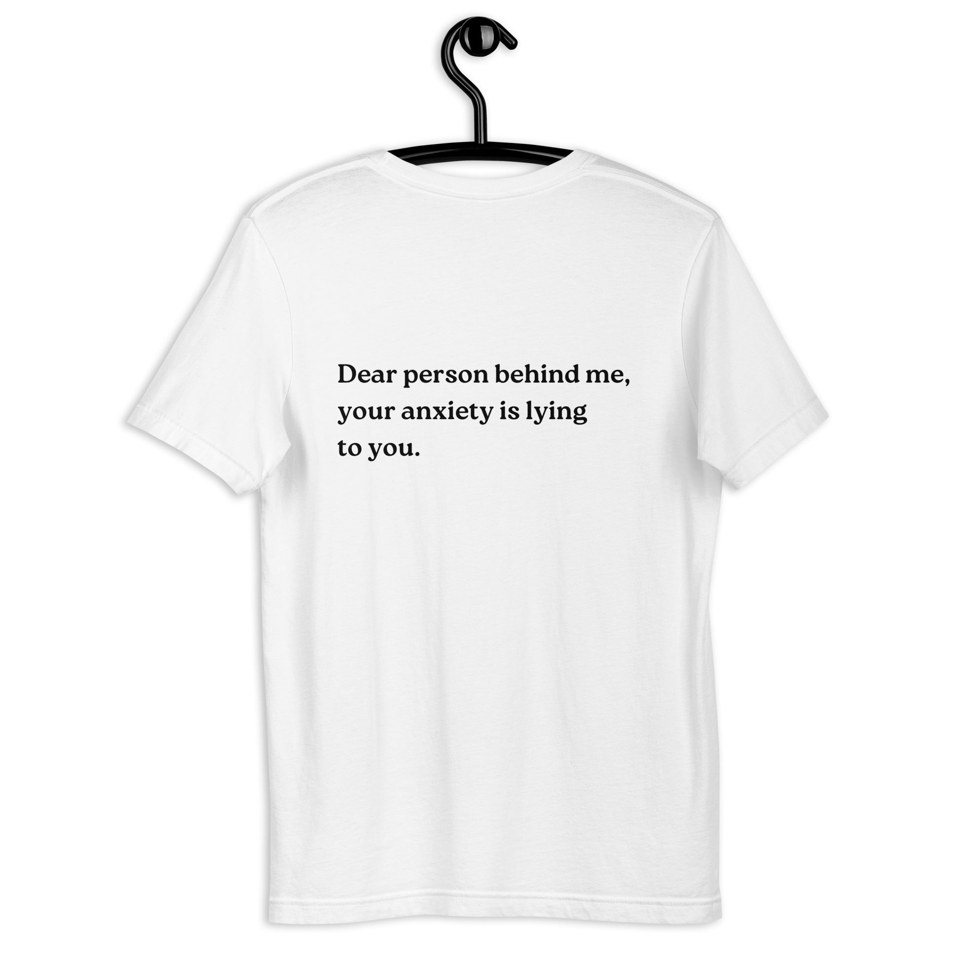 your anxiety is lying to you shirt white