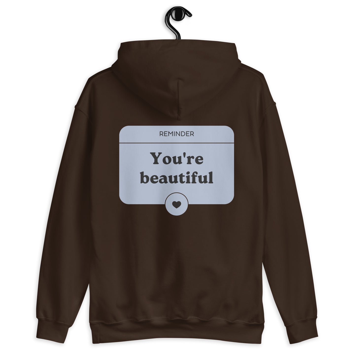 you're beautiful dear person behind me hoodie dark chocolate