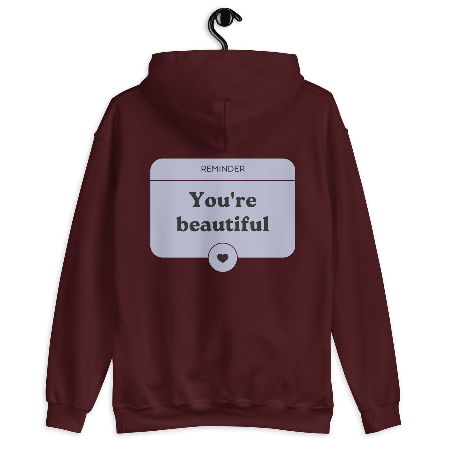 you're beautiful dear person behind me hoodie maroon