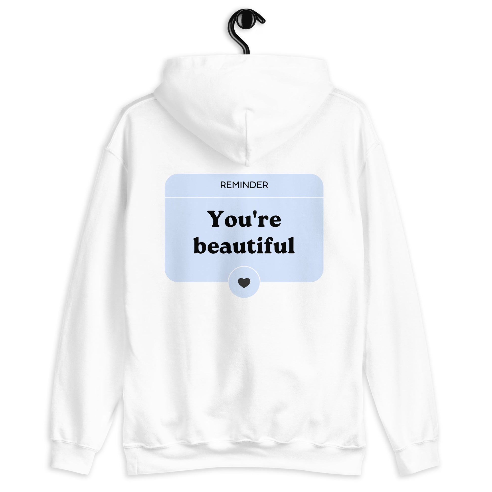 you're beautiful dear person behind me hoodie white